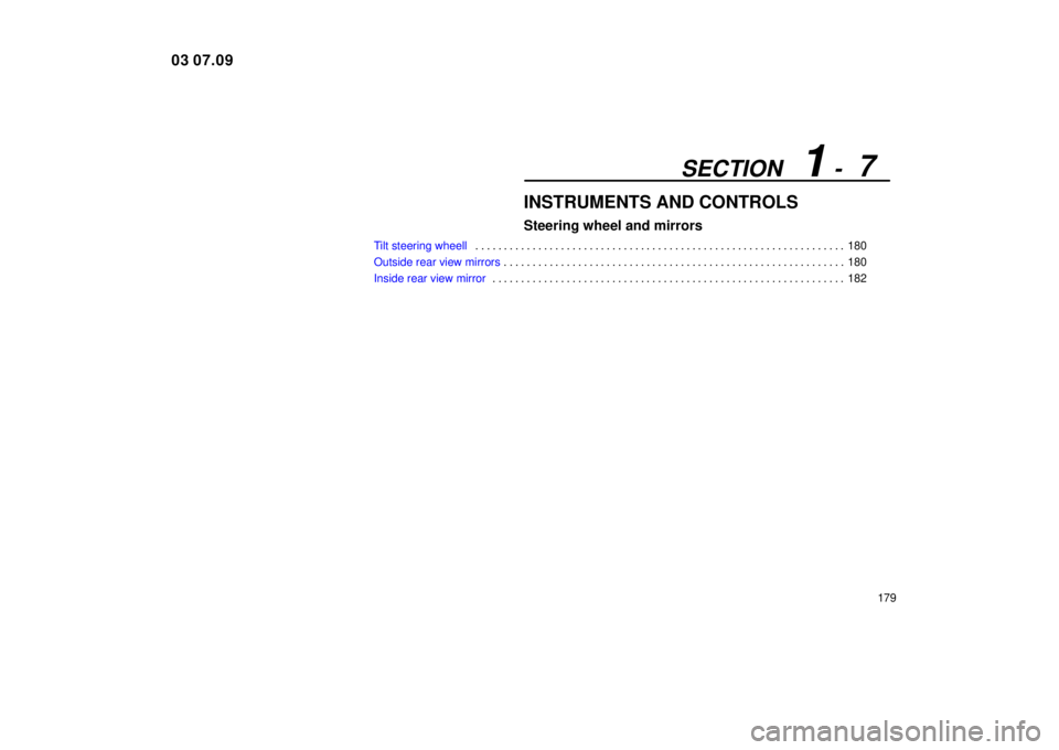 Lexus IS300 2004  Electrical Components / LEXUS 2004 IS300 OWNERS MANUAL (OM53461U) SECTION   1 -  7
179
INSTRUMENTS AND CONTROLS
Steering wheel and mirrors
Tilt steering wheell180
. . . . . . . . . . . . . . . . . . . . . . . . . . . . . . . . . . . . .\
 . . . . . . . . . . . . . .