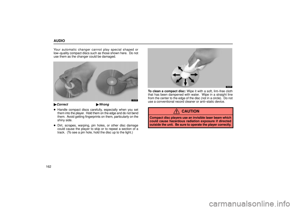 Lexus IS300 2002  Pictorial Index / LEXUS 2002 IS300 SEDAN OWNERS MANUAL (OM9997X) AUDIO
162Your automatic changer cannot play special shaped or
low±quality compact discs such as those shown here.  Do not
use them as the changer could be damaged.
20L038
Correct Wrong

Handle com