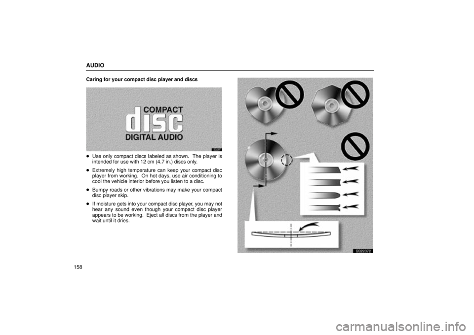 Lexus IS300 2001  Maintenance Schedule / LEXUS 2001 IS300 OWNERS MANUAL (OM53437) AUDIO
158Caring for your compact disc player and discs
20L037

Use only compact discs labeled as shown.  The player is
intended for use with 12 cm (4.7 in.) discs only.
 Extremely high temperature c