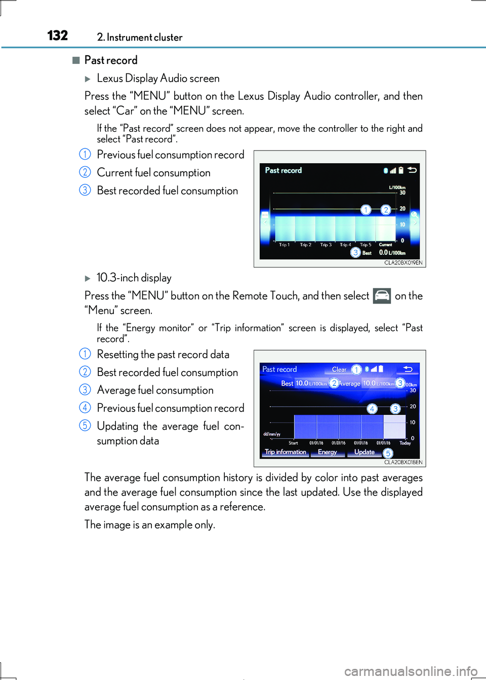 Lexus IS300h 2017  Owners Manual 1322. Instrument cluster
IS300h_EE(OM53D89E)
■Past record
Lexus Display Audio screen 
Press the “MENU” button on the Lexu s Display Audio controller, and then 
select “Car” on the “MENU