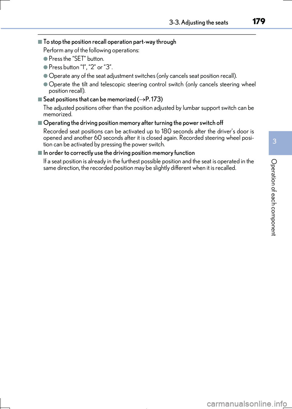 Lexus IS300h 2017  Owners Manual 1793-3. Adjusting the seats
3
Operation of each component
IS300h_EE(OM53D89E)
■To stop the position recall operation part-way through 
Perform any of the following operations:
●Press the “SET”