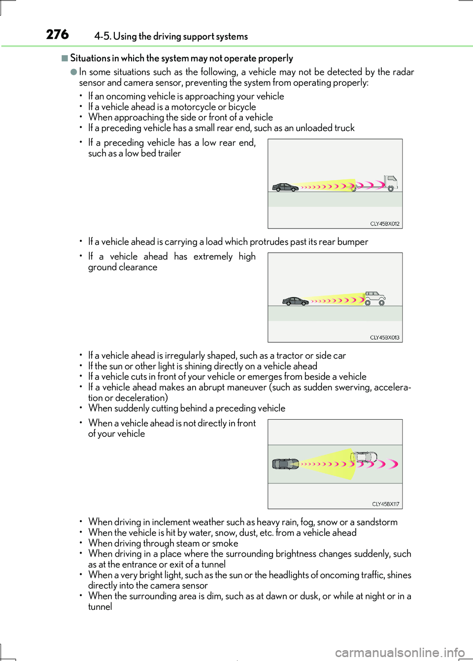Lexus IS300h 2017 Owners Manual 2764-5. Using the driving support systems
IS300h_EE(OM53D89E)
■Situations in which the system may not operate properly
●In some situations such as the following, a vehicle may not be detected by t Lexus IS300h 2017 Owners Manual 2764-5. Using the driving support systems
IS300h_EE(OM53D89E)
■Situations in which the system may not operate properly
●In some situations such as the following, a vehicle may not be detected by t