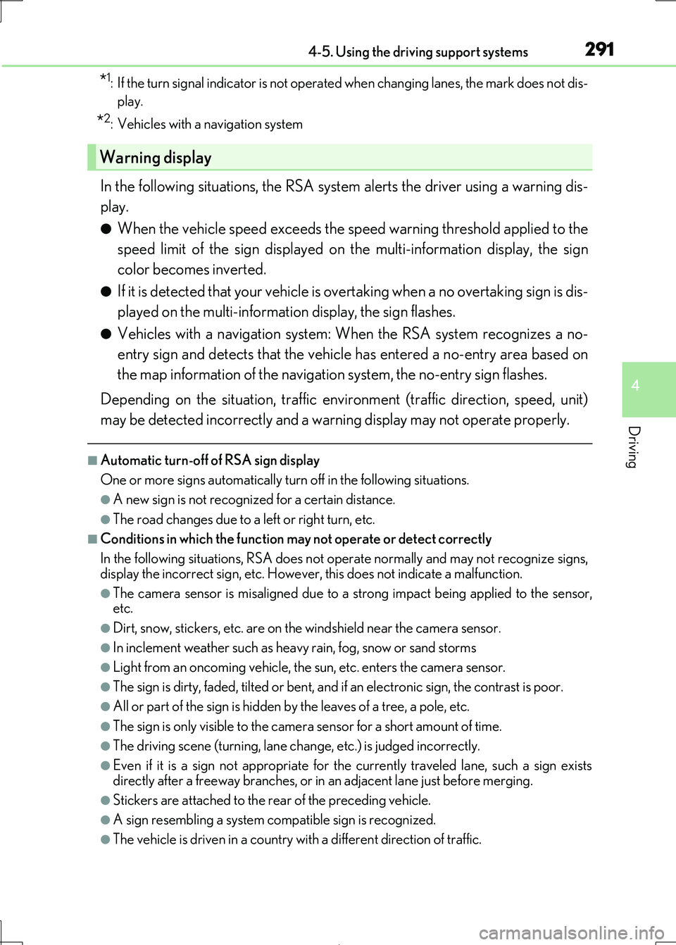 Lexus IS300h 2017  Owners Manual 2914-5. Using the driving support systems
4
Driving
IS300h_EE(OM53D89E)
*1: If the turn signal indicator is not operated when changing lanes, the mark does not dis- 
play.
*2: Vehicles with a navigati