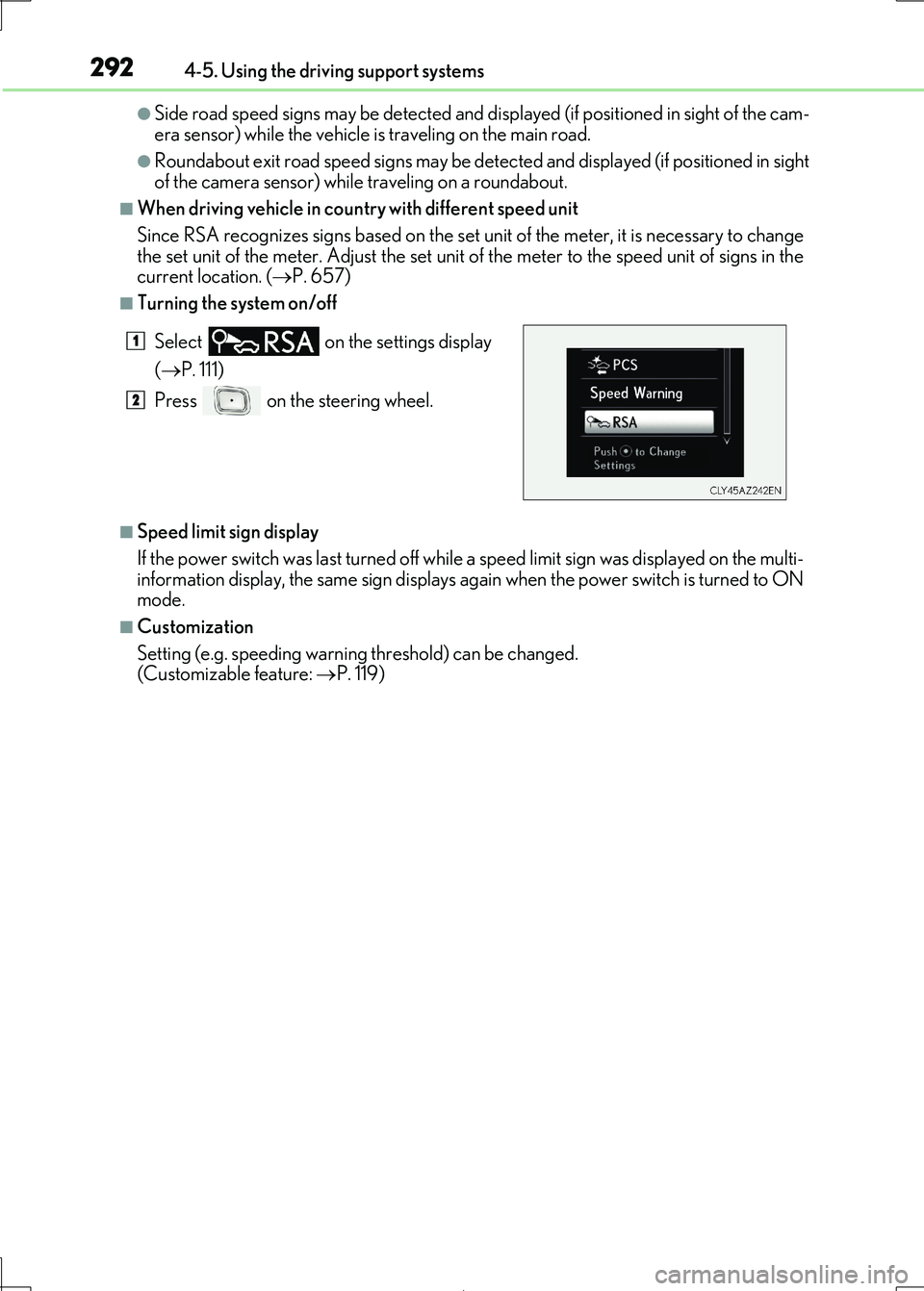 Lexus IS300h 2017 Owners Manual 2924-5. Using the driving support systems
IS300h_EE(OM53D89E)
●Side road speed signs may be detected and displayed (if positioned in sight of the cam-
era sensor) while the vehicle is traveling on Lexus IS300h 2017 Owners Manual 2924-5. Using the driving support systems
IS300h_EE(OM53D89E)
●Side road speed signs may be detected and displayed (if positioned in sight of the cam-
era sensor) while the vehicle is traveling on