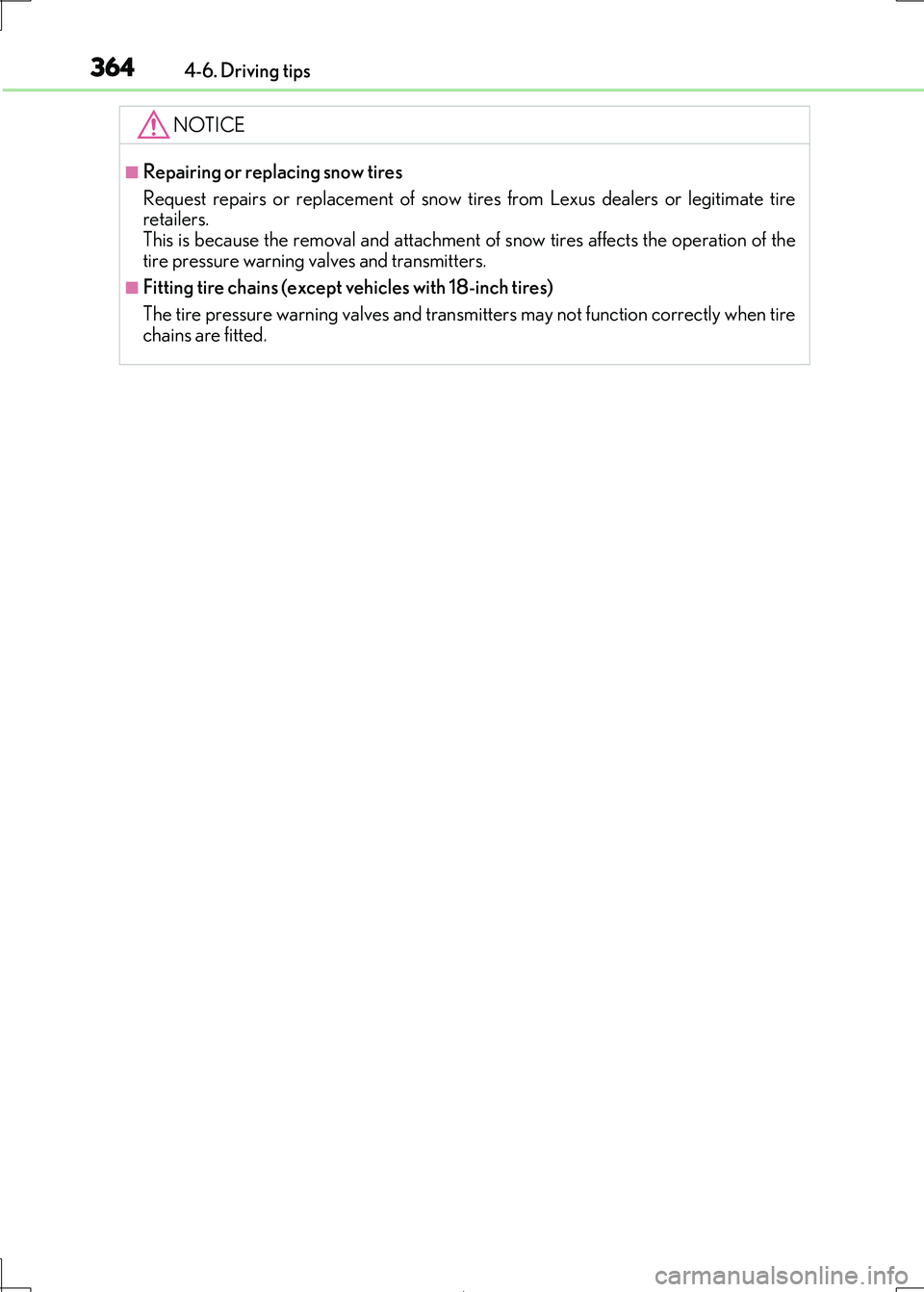 Lexus IS300h 2017 Owners Manual 3644-6. Driving tips
IS300h_EE(OM53D89E)
NOTICE
■Repairing or replacing snow tires
Request repairs or replacement of snow ti res from Lexus dealers or legitimate tire
retailers.
This is because th Lexus IS300h 2017 Owners Manual 3644-6. Driving tips
IS300h_EE(OM53D89E)
NOTICE
■Repairing or replacing snow tires
Request repairs or replacement of snow ti res from Lexus dealers or legitimate tire
retailers.
This is because th
