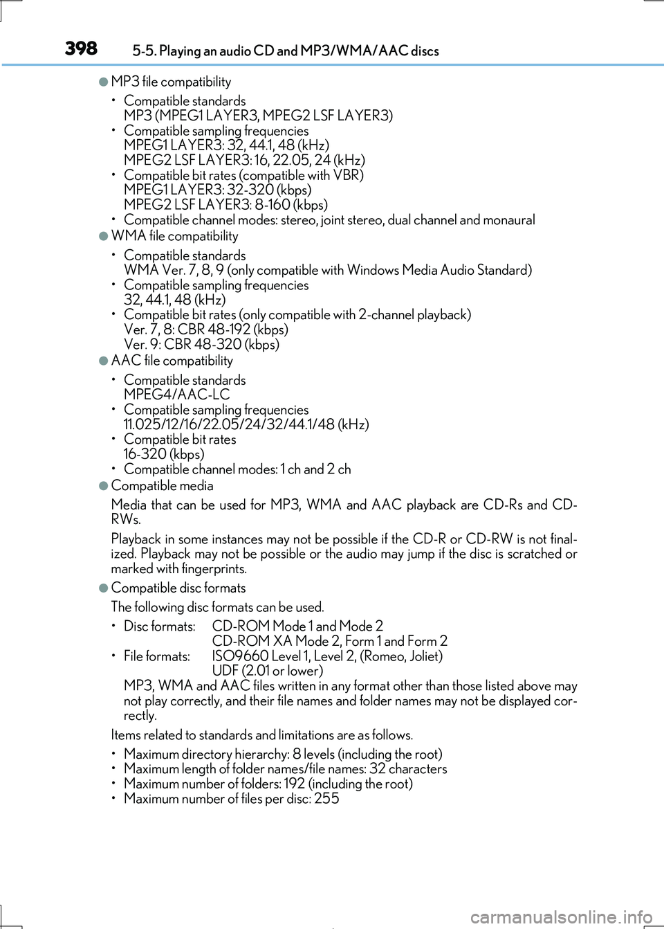 Lexus IS300h 2017 Owners Manual 3985-5. Playing an audio CD and MP3/WMA/AAC discs
IS300h_EE(OM53D89E)
●MP3 file compatibility
• Compatible standards MP3 (MPEG1 LAYER3, MPEG2 LSF LAYER3)
• Compatible sampling frequencies
MP Lexus IS300h 2017 Owners Manual 3985-5. Playing an audio CD and MP3/WMA/AAC discs
IS300h_EE(OM53D89E)
●MP3 file compatibility
• Compatible standards MP3 (MPEG1 LAYER3, MPEG2 LSF LAYER3)
• Compatible sampling frequencies
MP