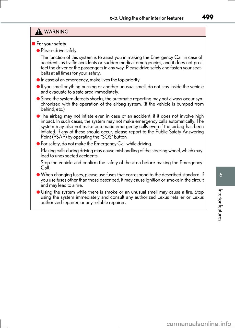Lexus IS300h 2017 Owners Manual 4996-5. Using the other interior features
6
Interior features
IS300h_EE(OM53D89E)
WARNING
■For your safety
●Please drive safely.
The function of this system is to assist you in making the Emergen Lexus IS300h 2017 Owners Manual 4996-5. Using the other interior features
6
Interior features
IS300h_EE(OM53D89E)
WARNING
■For your safety
●Please drive safely.
The function of this system is to assist you in making the Emergen