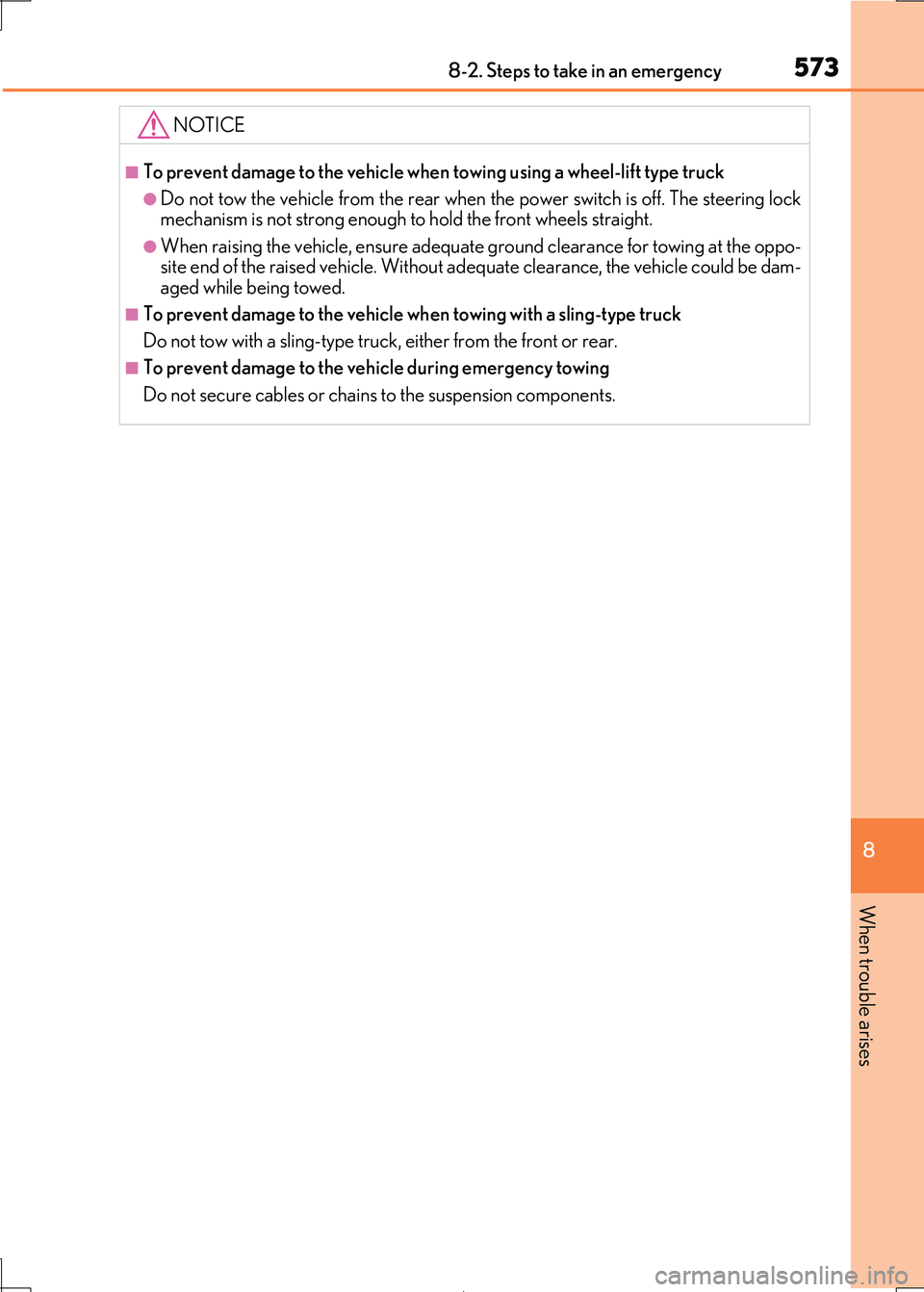 Lexus IS300h 2017 Owners Manual 5738-2. Steps to take in an emergency
8
When trouble arises
IS300h_EE(OM53D89E)
NOTICE
■To prevent damage to the vehicle when towing using a wheel-lift type truck
●Do not tow the vehicle from the Lexus IS300h 2017 Owners Manual 5738-2. Steps to take in an emergency
8
When trouble arises
IS300h_EE(OM53D89E)
NOTICE
■To prevent damage to the vehicle when towing using a wheel-lift type truck
●Do not tow the vehicle from the