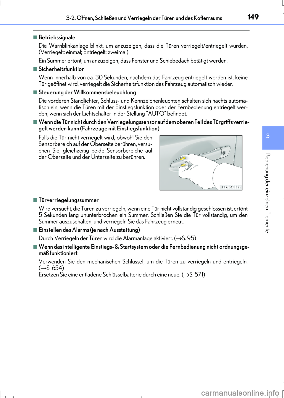 Lexus IS300h 2017  Betriebsanleitung (in German) 1493-2. Öffnen, Schließen und Verriegeln der Türen und des Kofferraums
3
Bedienung der einzelnen Elemente
IS300h_EM(OM99K28M)
■Betriebssignale
Die Warnblinkanlage blinkt, um anzuzeigen, dass die 