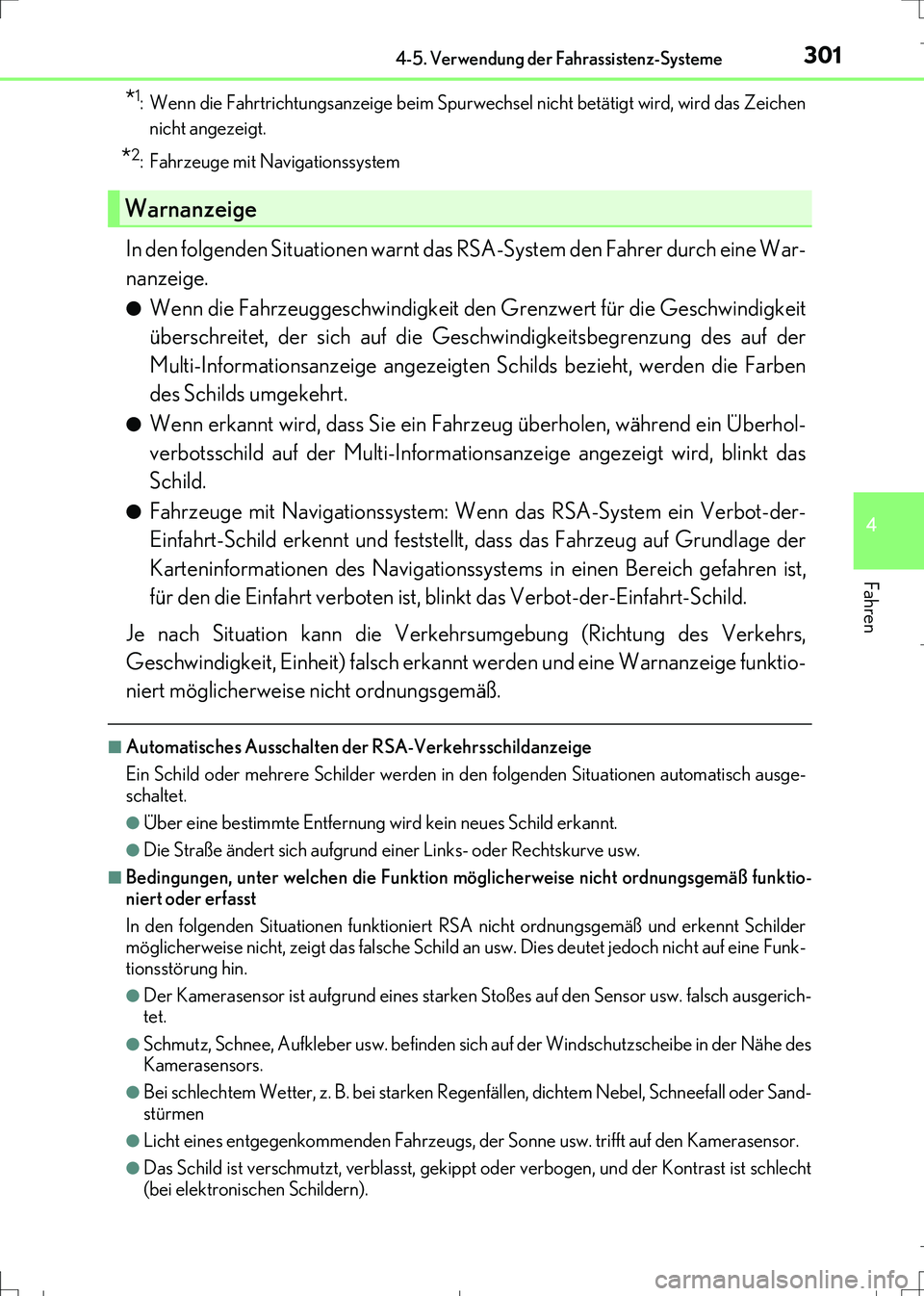 Lexus IS300h 2017 Betriebsanleitung (in German) 3014-5. Verwendung der Fahrassistenz-Systeme
4
Fahren
IS300h_EM(OM99K28M)
*1: Wenn die Fahrtrichtungsanzeige beim Spurwechsel nicht betätigt wird, wird das Zeichen
nicht angezeigt.
*2: Fahrzeuge mit Lexus IS300h 2017 Betriebsanleitung (in German) 3014-5. Verwendung der Fahrassistenz-Systeme
4
Fahren
IS300h_EM(OM99K28M)
*1: Wenn die Fahrtrichtungsanzeige beim Spurwechsel nicht betätigt wird, wird das Zeichen
nicht angezeigt.
*2: Fahrzeuge mit