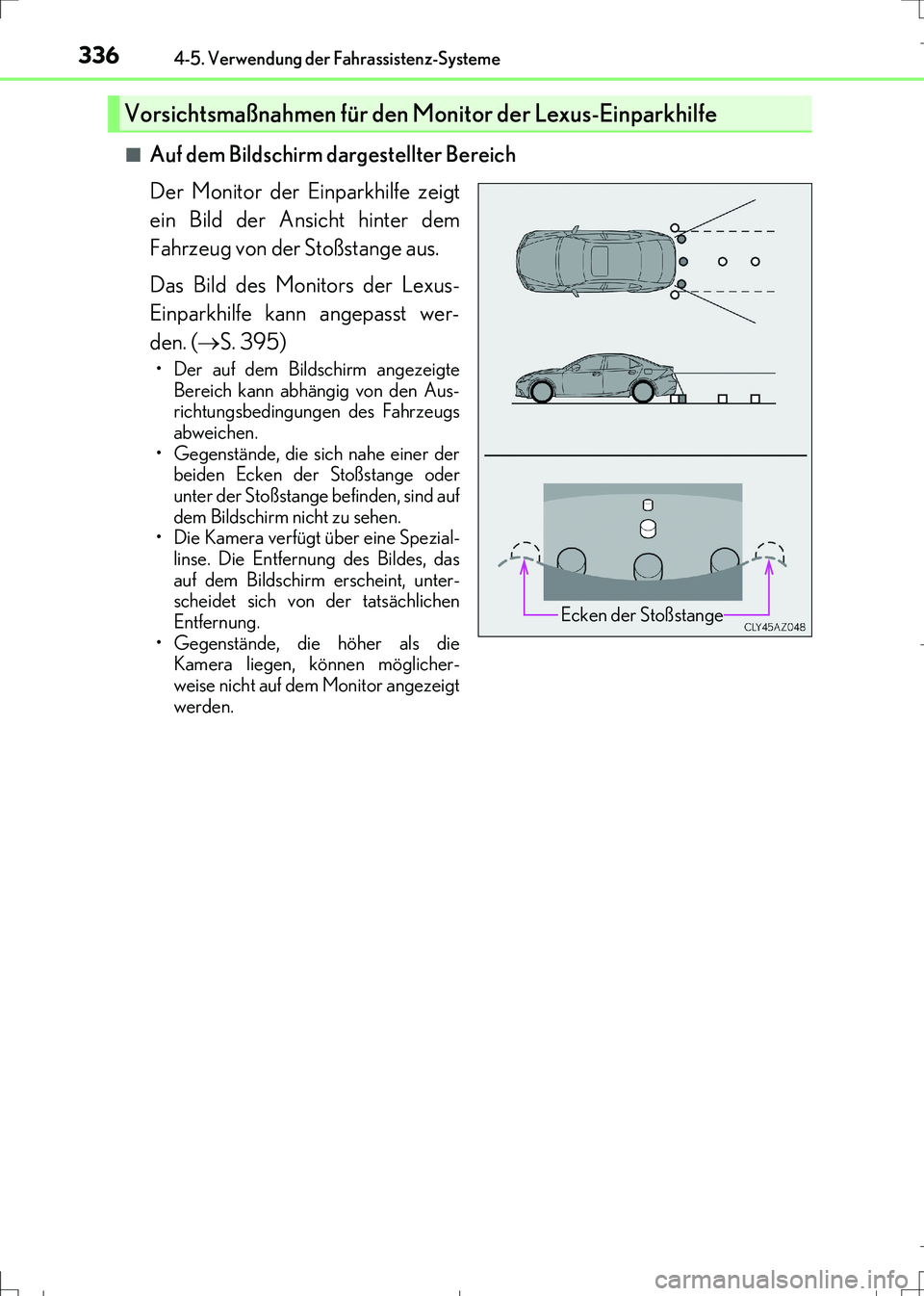 Lexus IS300h 2017 Betriebsanleitung (in German) 3364-5. Verwendung der Fahrassistenz-Systeme
IS300h_EM(OM99K28M)■
Auf dem Bildschirm dargestellter Bereich
Der Monitor der Einparkhilfe zeigt
ein Bild der Ansicht hinter dem
Fahrzeug von der Stoßst Lexus IS300h 2017 Betriebsanleitung (in German) 3364-5. Verwendung der Fahrassistenz-Systeme
IS300h_EM(OM99K28M)■
Auf dem Bildschirm dargestellter Bereich
Der Monitor der Einparkhilfe zeigt
ein Bild der Ansicht hinter dem
Fahrzeug von der Stoßst