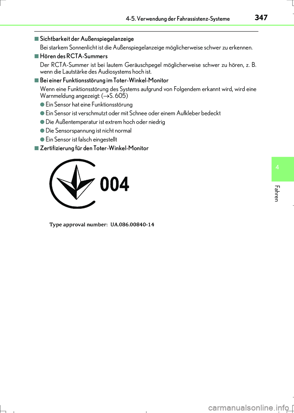 Lexus IS300h 2017 Betriebsanleitung (in German) 3474-5. Verwendung der Fahrassistenz-Systeme
4
Fahren
IS300h_EM(OM99K28M)
■Sichtbarkeit der Außenspiegelanzeige
Bei starkem Sonnenlicht ist die Außenspiegelanzeige möglicherweise schwer zu erkenn Lexus IS300h 2017 Betriebsanleitung (in German) 3474-5. Verwendung der Fahrassistenz-Systeme
4
Fahren
IS300h_EM(OM99K28M)
■Sichtbarkeit der Außenspiegelanzeige
Bei starkem Sonnenlicht ist die Außenspiegelanzeige möglicherweise schwer zu erkenn