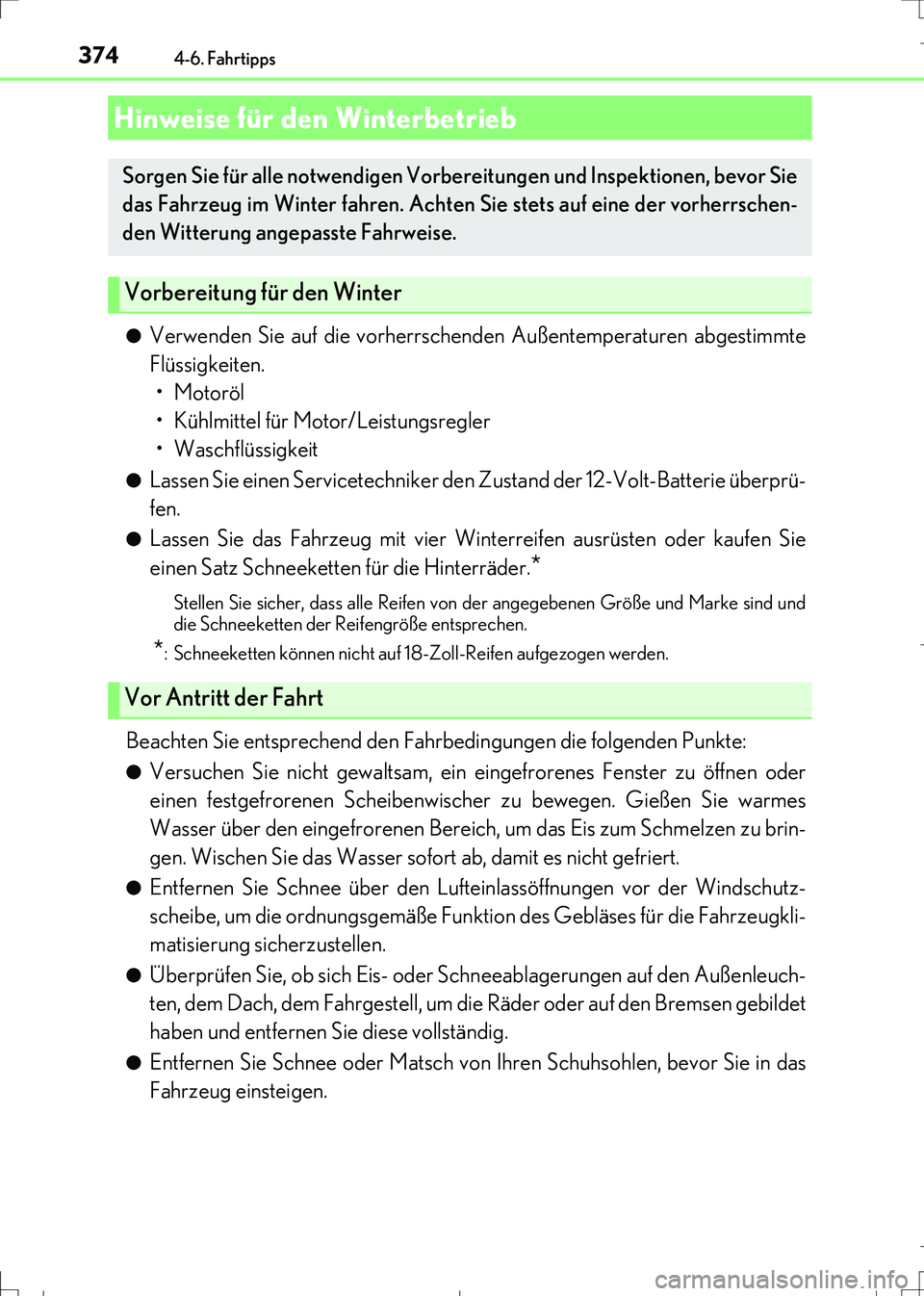 Lexus IS300h 2017 Betriebsanleitung (in German) 3744-6. Fahrtipps
IS300h_EM(OM99K28M)●
Verwenden Sie auf die vorherrschenden Außentemperaturen abgestimmte
Flüssigkeiten.
• Motoröl
• Kühlmittel für Motor/Leistungsregler
• Waschflüssig Lexus IS300h 2017 Betriebsanleitung (in German) 3744-6. Fahrtipps
IS300h_EM(OM99K28M)●
Verwenden Sie auf die vorherrschenden Außentemperaturen abgestimmte
Flüssigkeiten.
• Motoröl
• Kühlmittel für Motor/Leistungsregler
• Waschflüssig