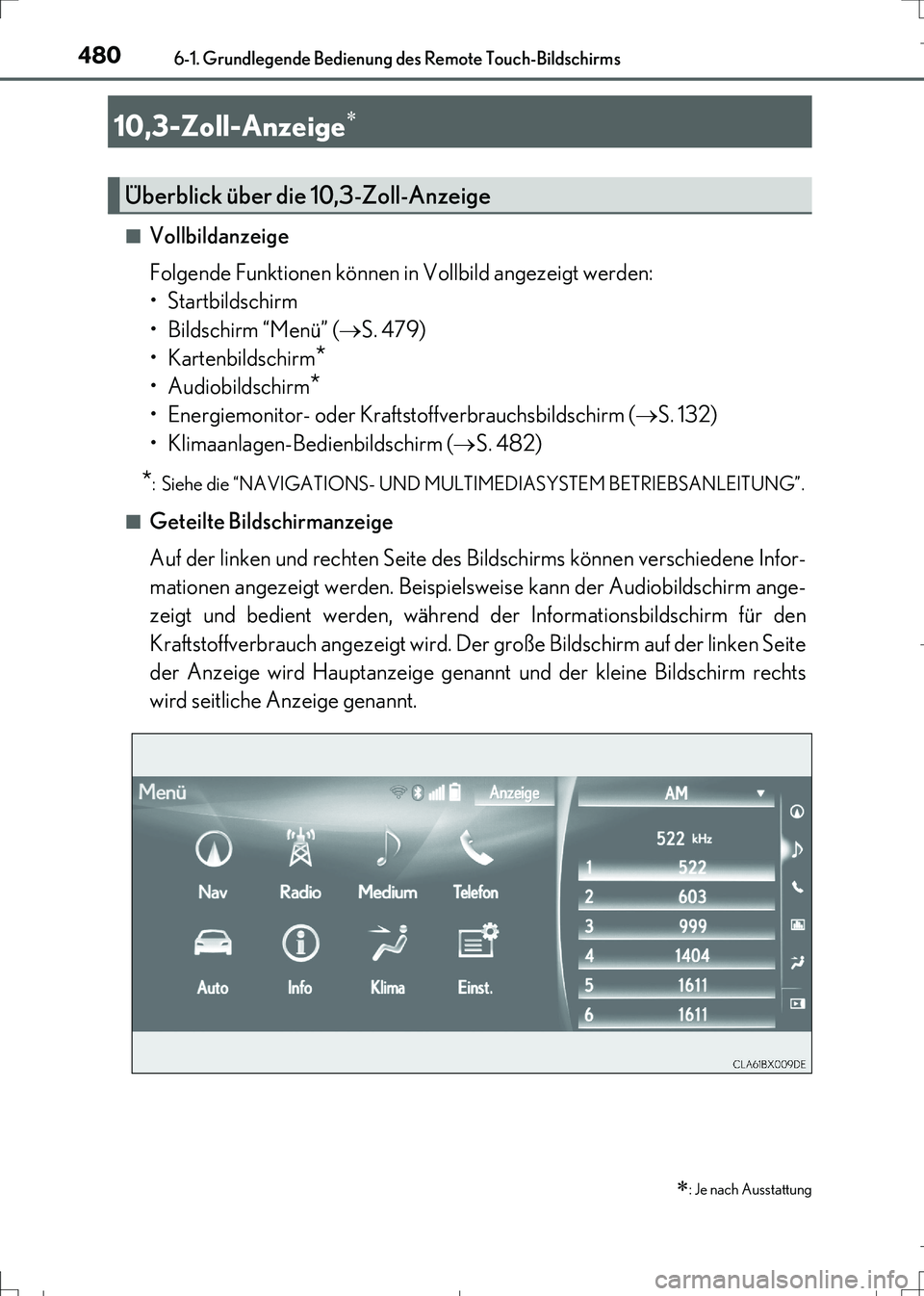 Lexus IS300h 2017  Betriebsanleitung (in German) 4806-1. Grundlegende Bedienung des Remote Touch-Bildschirms
IS300h_EM(OM99K28M)■
Vollbildanzeige
Folgende Funktionen können in Vollbild angezeigt werden:
• Startbildschirm
•Bildschirm “Menü
