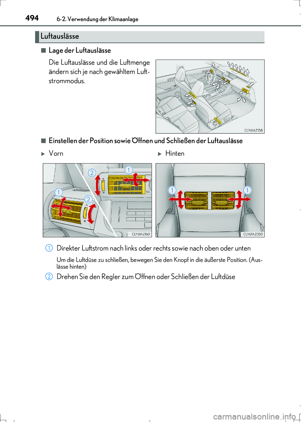 Lexus IS300h 2017  Betriebsanleitung (in German) 4946-2. Verwendung der Klimaanlage
IS300h_EM(OM99K28M)■
Lage der Luftauslässe
Die Luftauslässe und die Luftmenge
ändern sich je nach gewähltem Luft-
strommodus.
■Einstellen der Position sowie 