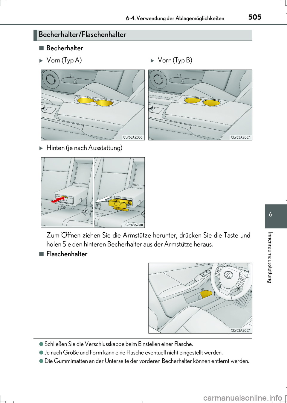 Lexus IS300h 2017 Betriebsanleitung (in German) 5056-4. Verwendung der Ablagemöglichkeiten
6
Innenraumausstattung
IS300h_EM(OM99K28M)■
Becherhalter
■Flaschenhalter
●Schließen Sie die Verschlusskappe beim Einstellen einer Flasche.
●Je nach Lexus IS300h 2017 Betriebsanleitung (in German) 5056-4. Verwendung der Ablagemöglichkeiten
6
Innenraumausstattung
IS300h_EM(OM99K28M)■
Becherhalter
■Flaschenhalter
●Schließen Sie die Verschlusskappe beim Einstellen einer Flasche.
●Je nach