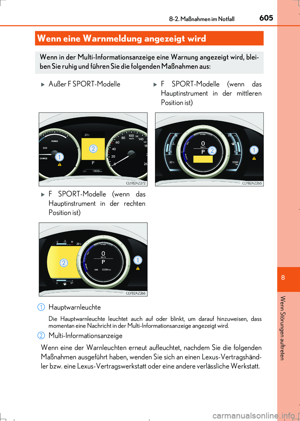 Lexus IS300h 2017 Betriebsanleitung (in German) 6058-2. Maßnahmen im Notfall
8
Wenn Störungen auftreten
IS300h_EM(OM99K28M)
Hauptwarnleuchte
Die Hauptwarnleuchte leuchtet auch auf oder blinkt, um darauf hinzuweisen, dass
momentan eine Nachricht i Lexus IS300h 2017 Betriebsanleitung (in German) 6058-2. Maßnahmen im Notfall
8
Wenn Störungen auftreten
IS300h_EM(OM99K28M)
Hauptwarnleuchte
Die Hauptwarnleuchte leuchtet auch auf oder blinkt, um darauf hinzuweisen, dass
momentan eine Nachricht i