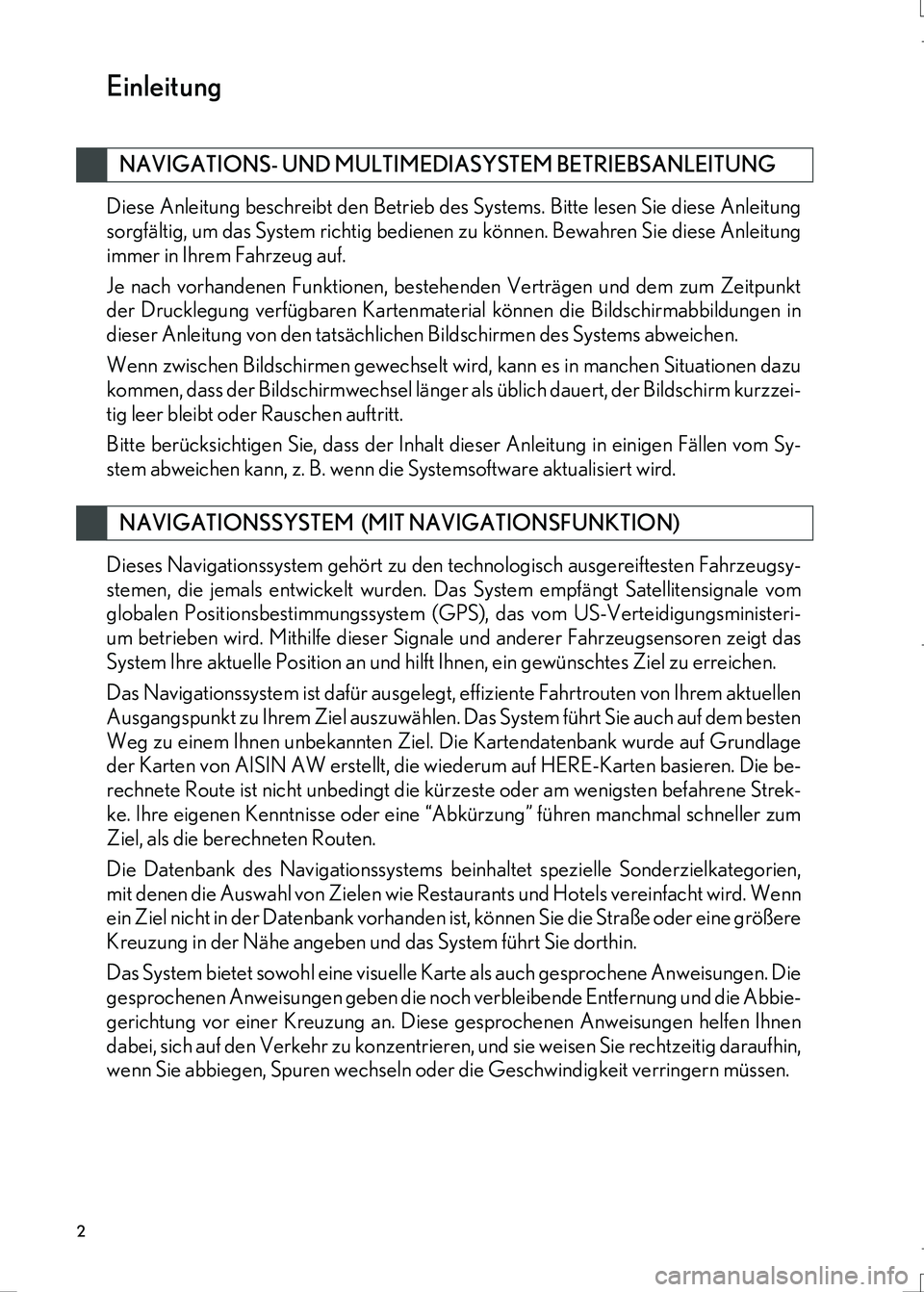 Lexus IS300h 2017 Navigationshandbuch (in German) 2
IS_Navi_EM
Diese Anleitung beschreibt den Betrieb des Systems. Bitte lesen Sie diese Anleitung
sorgfältig, um das System richtig bedienen zu können. Bewahren Sie diese Anleitung
immer in Ihrem Fah Lexus IS300h 2017 Navigationshandbuch (in German) 2
IS_Navi_EM
Diese Anleitung beschreibt den Betrieb des Systems. Bitte lesen Sie diese Anleitung
sorgfältig, um das System richtig bedienen zu können. Bewahren Sie diese Anleitung
immer in Ihrem Fah