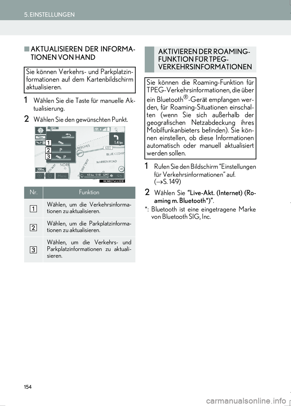 Lexus IS300h 2017 Navigationshandbuch (in German) 154
5. EINSTELLUNGEN
IS_Navi_EM
■AKTUALISIEREN DER INFORMA-
TIONEN VON HAND
1Wählen Sie die Taste für manuelle Ak-
tualisierung.
2Wählen Sie den gewünschten Punkt.
1Rufen Sie den Bildschirm “E Lexus IS300h 2017 Navigationshandbuch (in German) 154
5. EINSTELLUNGEN
IS_Navi_EM
■AKTUALISIEREN DER INFORMA-
TIONEN VON HAND
1Wählen Sie die Taste für manuelle Ak-
tualisierung.
2Wählen Sie den gewünschten Punkt.
1Rufen Sie den Bildschirm “E