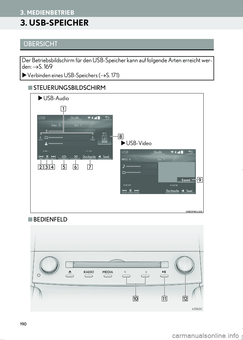 Lexus IS300h 2017  Navigationshandbuch (in German) 190
3. MEDIENBETRIEB
IS_Navi_EM
3. USB-SPEICHER
■STEUERUNGSBILDSCHIRM
■BEDIENFELD
ÜBERSICHT
Der Betriebsbildschirm für den USB-Speicher kann auf folgende Arten erreicht wer-
den: →S. 169
�XVer