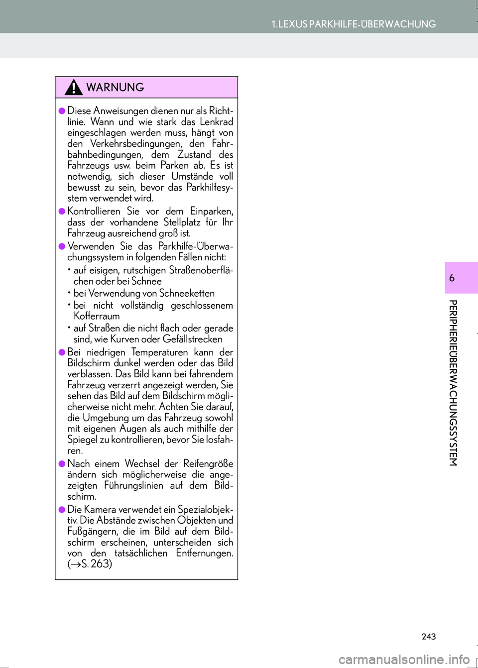 Lexus IS300h 2017 Navigationshandbuch (in German) 243
1. LEXUS PARKHILFE-ÜBERWACHUNG
LS460_LS600h_Navi_EM
PERIPHERIEÜBERWACHUNGSSYSTEM
6
WA R N U N G
●Diese Anweisungen dienen nur als Richt-
linie. Wann und wie stark das Lenkrad
eingeschlagen wer Lexus IS300h 2017 Navigationshandbuch (in German) 243
1. LEXUS PARKHILFE-ÜBERWACHUNG
LS460_LS600h_Navi_EM
PERIPHERIEÜBERWACHUNGSSYSTEM
6
WA R N U N G
●Diese Anweisungen dienen nur als Richt-
linie. Wann und wie stark das Lenkrad
eingeschlagen wer