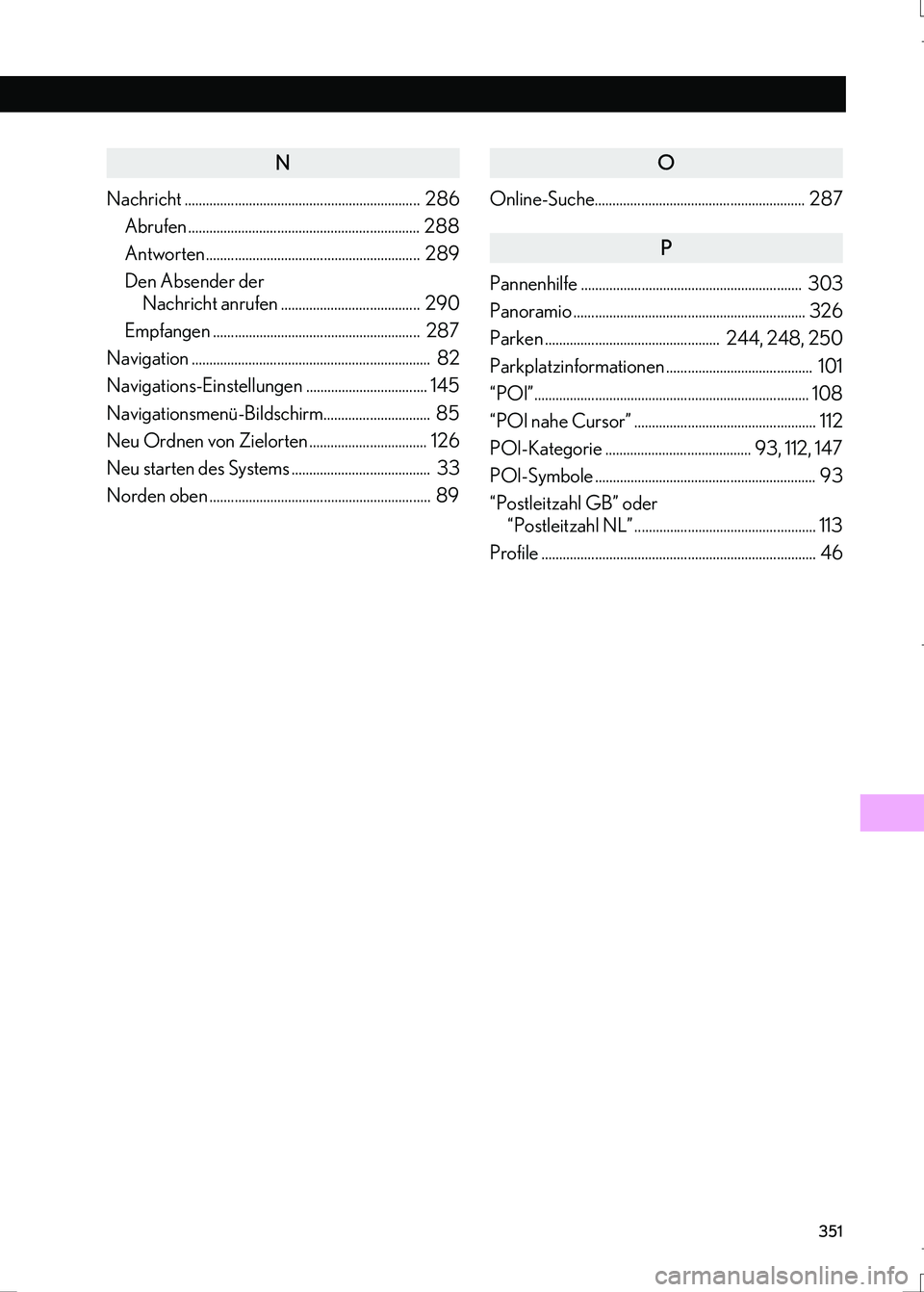 Lexus IS300h 2017 Navigationshandbuch (in German) 351
IS_Navi_EM
N
Nachricht .................................................................. 286
Abrufen ................................................................. 288
Antworten............. Lexus IS300h 2017 Navigationshandbuch (in German) 351
IS_Navi_EM
N
Nachricht .................................................................. 286
Abrufen ................................................................. 288
Antworten.............