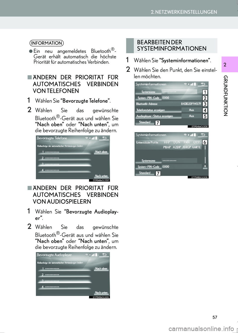 Lexus IS300h 2017  Navigationshandbuch (in German) 57
2. NETZWERKEINSTELLUNGEN
IS_Navi_EM
GRUNDFUNKTION
2
■ÄNDERN DER PRIORITÄT FÜR
AUTOMATISCHES VERBINDEN
VON TELEFONEN
1Wählen Sie “Bevorzugte Telefone”.
2Wählen Sie das gewünschte
Bluetoo