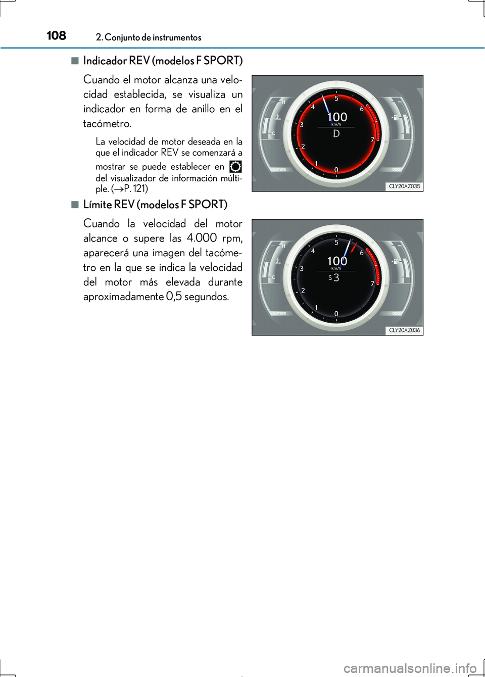 Lexus IS300h 2017 Manual del propietario (in Spanish) 1082. Conjunto de instrumentos
IS300h_ES(OM53D92S)■
Indicador REV (modelos F SPORT)
Cuando el motor alcanza una velo-
cidad establecida, se visualiza un
indicador en forma de anillo en el
tacómetro Lexus IS300h 2017 Manual del propietario (in Spanish) 1082. Conjunto de instrumentos
IS300h_ES(OM53D92S)■
Indicador REV (modelos F SPORT)
Cuando el motor alcanza una velo-
cidad establecida, se visualiza un
indicador en forma de anillo en el
tacómetro