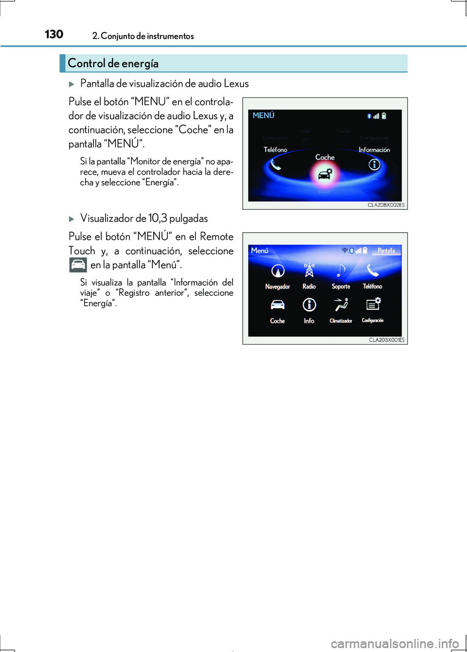Lexus IS300h 2017 Manual del propietario (in Spanish) 1302. Conjunto de instrumentos
IS300h_ES(OM53D92S)
Pantalla de visualización de audio Lexus
Pulse el botón “MENU” en el controla-
dor de visualización de audio Lexus y, a
continuación, sele Lexus IS300h 2017 Manual del propietario (in Spanish) 1302. Conjunto de instrumentos
IS300h_ES(OM53D92S)
Pantalla de visualización de audio Lexus
Pulse el botón “MENU” en el controla-
dor de visualización de audio Lexus y, a
continuación, sele