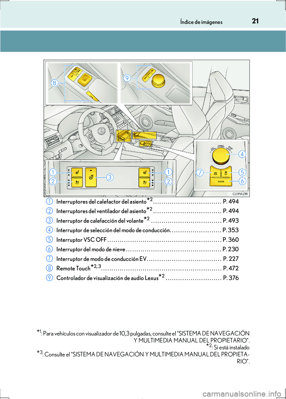 Lexus IS300h 2017 Manual del propietario (in Spanish) 21Índice de imágenes
IS300h_ES(OM53D92S)Interruptores del calefactor del asiento
*2. . . . . . . . . . . . . . . . . . . . . . . . . . . . . . . . . P. 494
Interruptores del ventilador del asiento
Lexus IS300h 2017 Manual del propietario (in Spanish) 21Índice de imágenes
IS300h_ES(OM53D92S)Interruptores del calefactor del asiento
*2. . . . . . . . . . . . . . . . . . . . . . . . . . . . . . . . . P. 494
Interruptores del ventilador del asiento