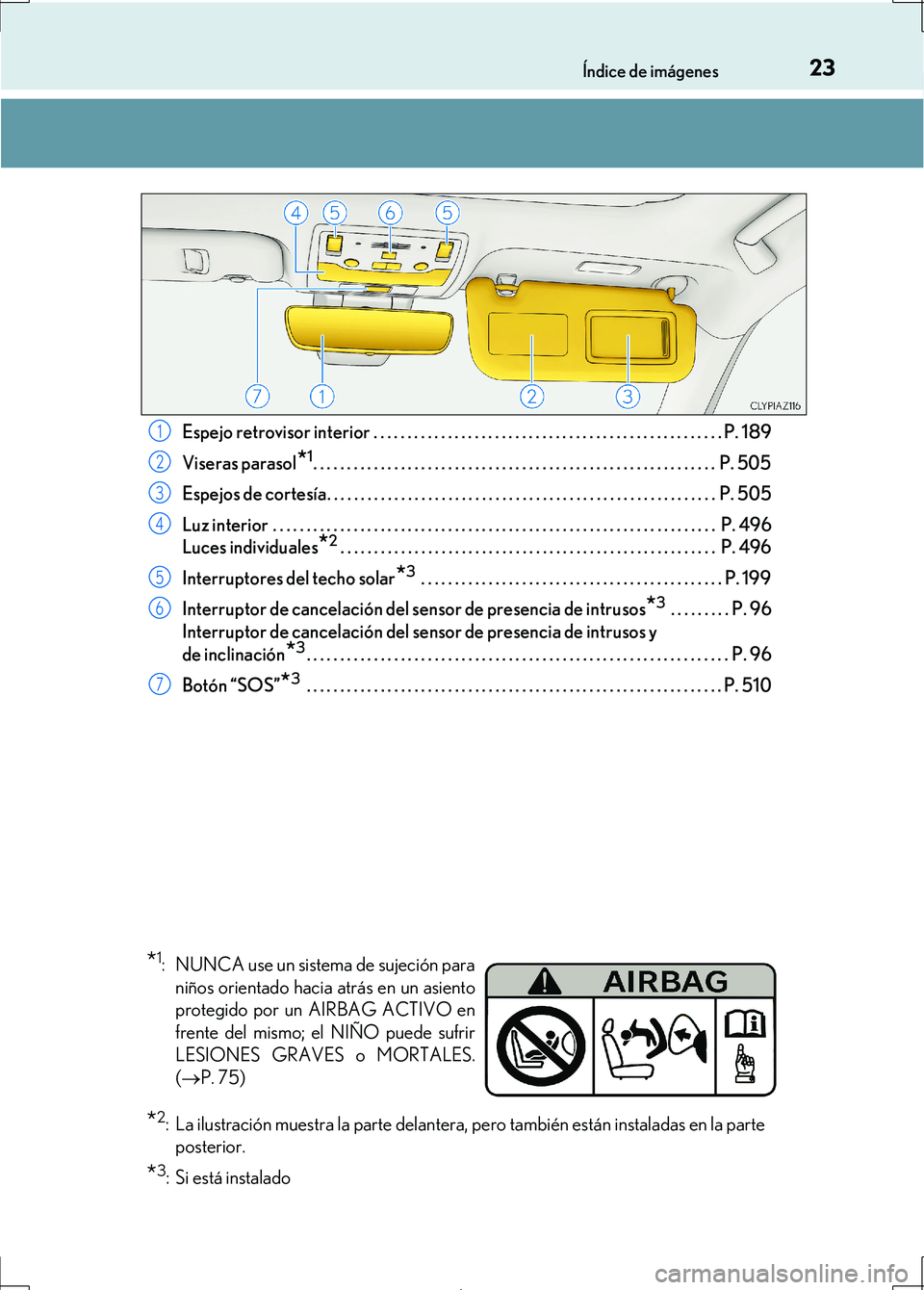 Lexus IS300h 2017 Manual del propietario (in Spanish) 23Índice de imágenes
IS300h_ES(OM53D92S)Espejo retrovisor interior . . . . . . . . . . . . . . . . . . . . . . . . . . . . . . . . . . . . . . . . . . . . . . . . . .
. . P. 189
Viseras parasol
*1. Lexus IS300h 2017 Manual del propietario (in Spanish) 23Índice de imágenes
IS300h_ES(OM53D92S)Espejo retrovisor interior . . . . . . . . . . . . . . . . . . . . . . . . . . . . . . . . . . . . . . . . . . . . . . . . . .
. . P. 189
Viseras parasol
*1.