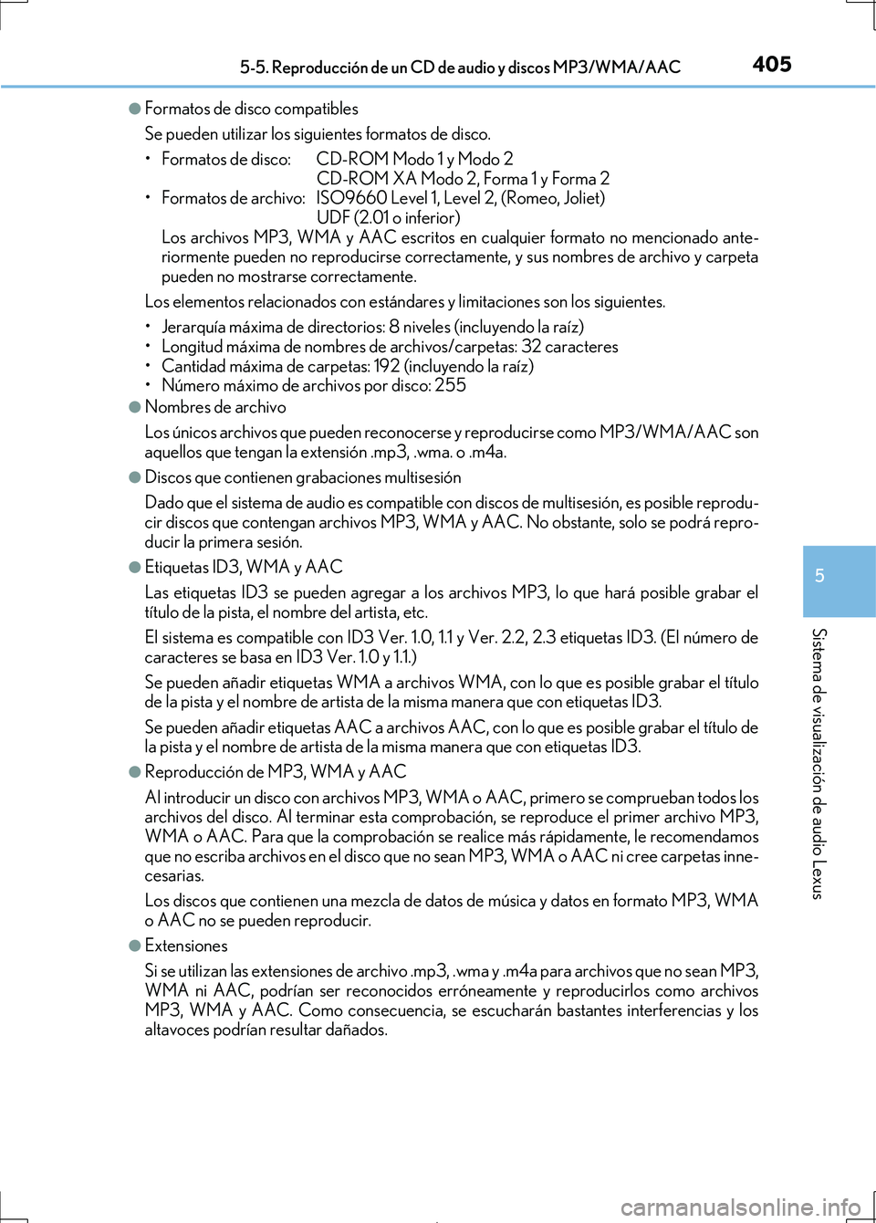Lexus IS300h 2017 Manual del propietario (in Spanish) 4055-5. Reproducción de un CD de audio y discos MP3/WMA/AAC
5
Sistema de visualización de audio Lexus
IS300h_ES(OM53D92S)
●Formatos de disco compatibles
Se pueden utilizar los siguientes formatos Lexus IS300h 2017 Manual del propietario (in Spanish) 4055-5. Reproducción de un CD de audio y discos MP3/WMA/AAC
5
Sistema de visualización de audio Lexus
IS300h_ES(OM53D92S)
●Formatos de disco compatibles
Se pueden utilizar los siguientes formatos