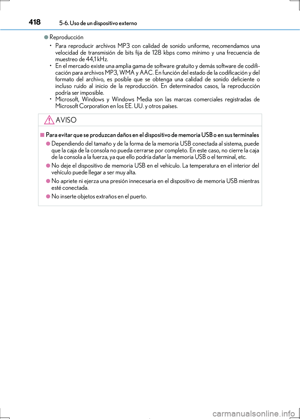 Lexus IS300h 2017 Manual del propietario (in Spanish) 4185-6. Uso de un dispositivo externo
IS300h_ES(OM53D92S)
●Reproducción
• Para reproducir archivos MP3 con calidad de sonido uniforme, recomendamos una
velocidad de transmisión de bits fija de 1 Lexus IS300h 2017 Manual del propietario (in Spanish) 4185-6. Uso de un dispositivo externo
IS300h_ES(OM53D92S)
●Reproducción
• Para reproducir archivos MP3 con calidad de sonido uniforme, recomendamos una
velocidad de transmisión de bits fija de 1