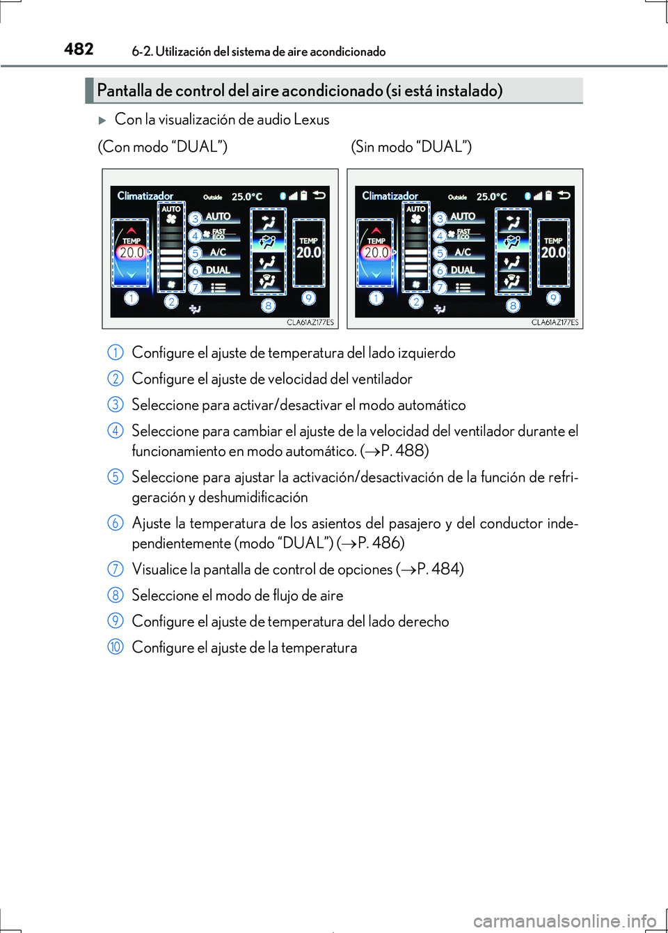 Lexus IS300h 2017 Manual del propietario (in Spanish) 4826-2. Utilización del sistema de aire acondicionado
IS300h_ES(OM53D92S)
Con la visualización de audio Lexus
Configure el ajuste de temperatura del lado izquierdo
Configure el ajuste de velocida Lexus IS300h 2017 Manual del propietario (in Spanish) 4826-2. Utilización del sistema de aire acondicionado
IS300h_ES(OM53D92S)
Con la visualización de audio Lexus
Configure el ajuste de temperatura del lado izquierdo
Configure el ajuste de velocida