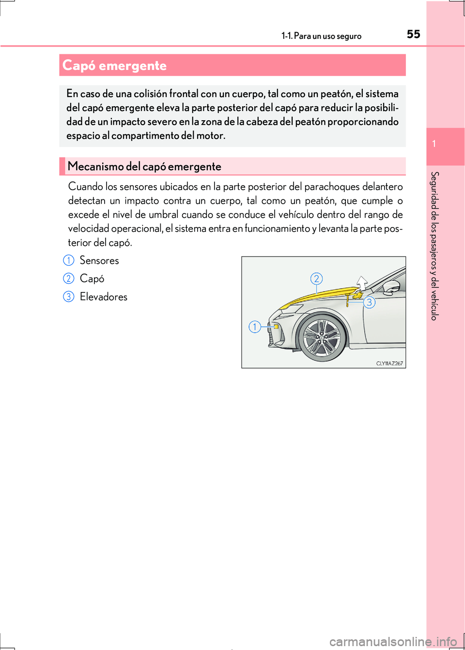 Lexus IS300h 2017 Manual del propietario (in Spanish) 551-1. Para un uso seguro
1
Seguridad de los pasajeros y del vehículo
IS300h_ES(OM53D92S)
Cuando los sensores ubicados en la parte posterior del parachoques delantero
detectan un impacto contra un cu Lexus IS300h 2017 Manual del propietario (in Spanish) 551-1. Para un uso seguro
1
Seguridad de los pasajeros y del vehículo
IS300h_ES(OM53D92S)
Cuando los sensores ubicados en la parte posterior del parachoques delantero
detectan un impacto contra un cu