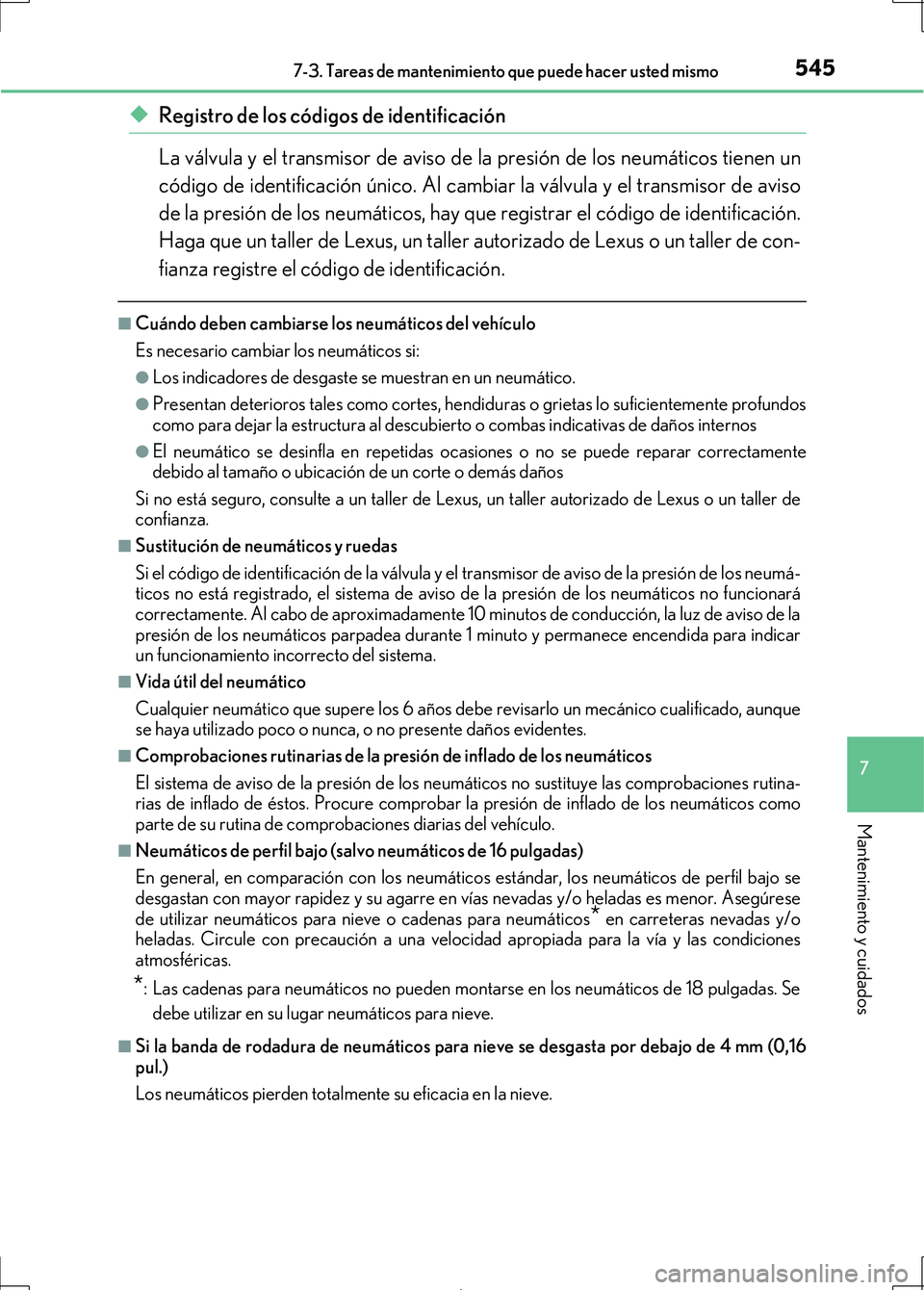 Lexus IS300h 2017 Manual del propietario (in Spanish) 5457-3. Tareas de mantenimiento que puede hacer usted mismo
7
Mantenimiento y cuidados
IS300h_ES(OM53D92S)
◆Registro de los códigos de identificación
La válvula y el transmisor de aviso de la pre Lexus IS300h 2017 Manual del propietario (in Spanish) 5457-3. Tareas de mantenimiento que puede hacer usted mismo
7
Mantenimiento y cuidados
IS300h_ES(OM53D92S)
◆Registro de los códigos de identificación
La válvula y el transmisor de aviso de la pre