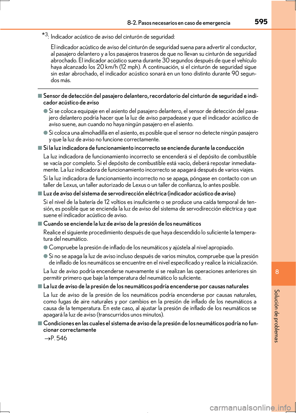 Lexus IS300h 2017 Manual del propietario (in Spanish) 5958-2. Pasos necesarios en caso de emergencia
8
Solución de problemas
IS300h_ES(OM53D92S)
*3: Indicador acústico de aviso del cinturón de seguridad:El indicador acústico de aviso del cinturón de Lexus IS300h 2017 Manual del propietario (in Spanish) 5958-2. Pasos necesarios en caso de emergencia
8
Solución de problemas
IS300h_ES(OM53D92S)
*3: Indicador acústico de aviso del cinturón de seguridad:El indicador acústico de aviso del cinturón de