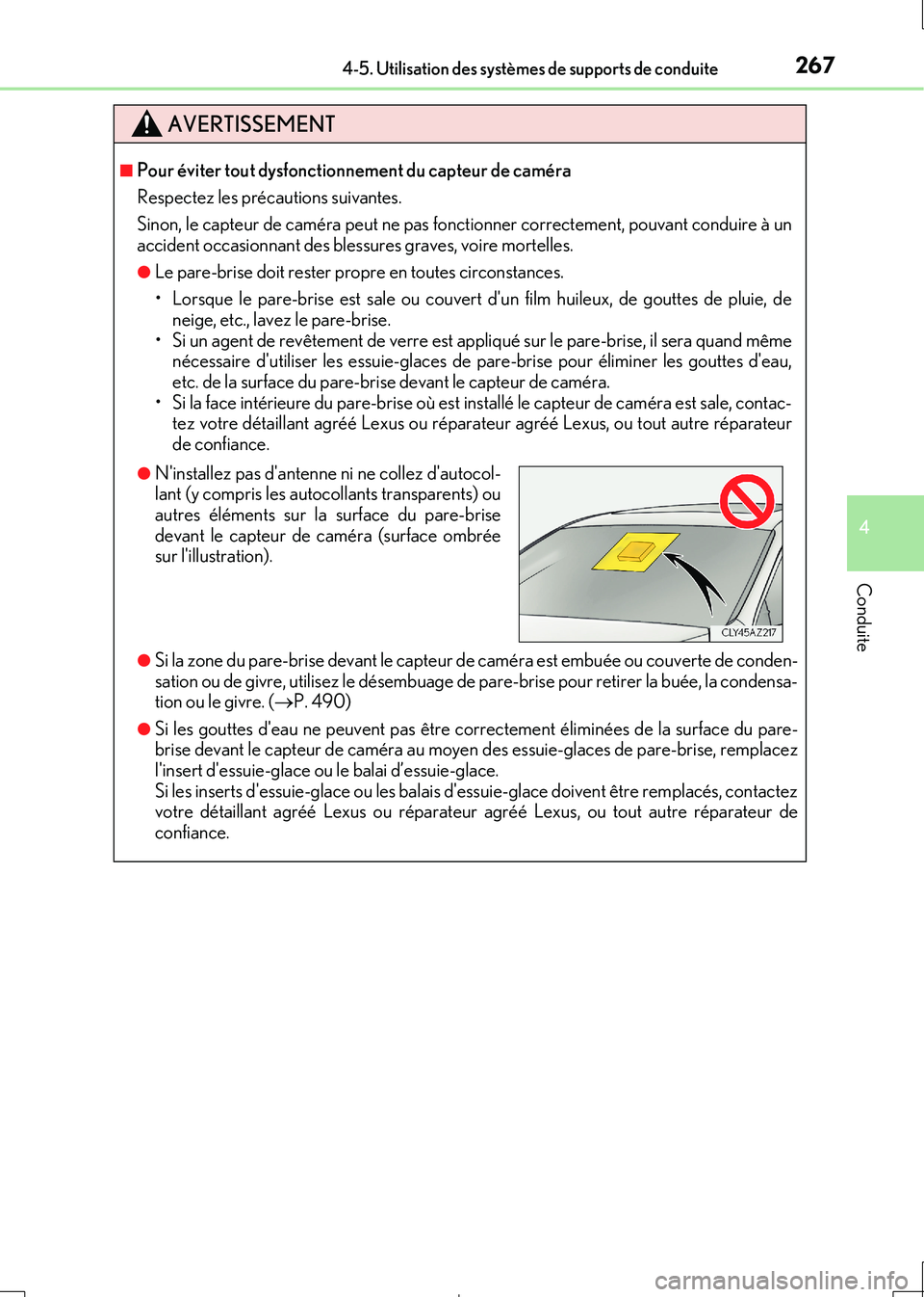 Lexus IS300h 2017  Manuel du propriétaire (in French) 2674-5. Utilisation des systèmes de supports de conduite
4
Conduite
IS300h_EK(OM53D90K)
AVERTISSEMENT
■Pour éviter tout dysfonctionnement du capteur de caméra 
Respectez les précautions suivante