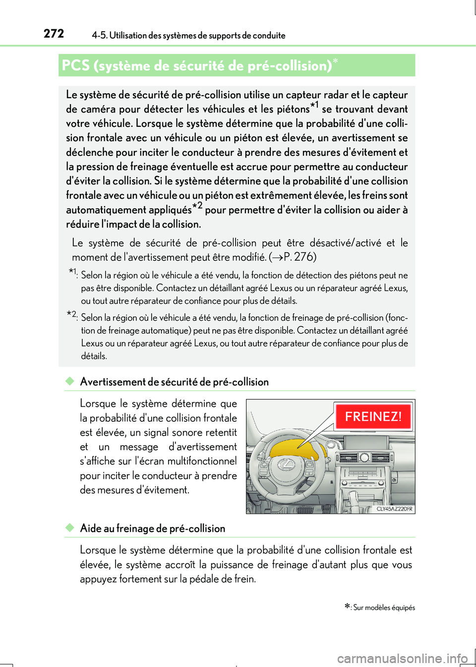 Lexus IS300h 2017  Manuel du propriétaire (in French) 2724-5. Utilisation des systèmes de supports de conduite
IS300h_EK(OM53D90K)
◆Avertissement de sécurité de pré-collision 
Lorsque le système détermine que 
la probabilité dune collision fron