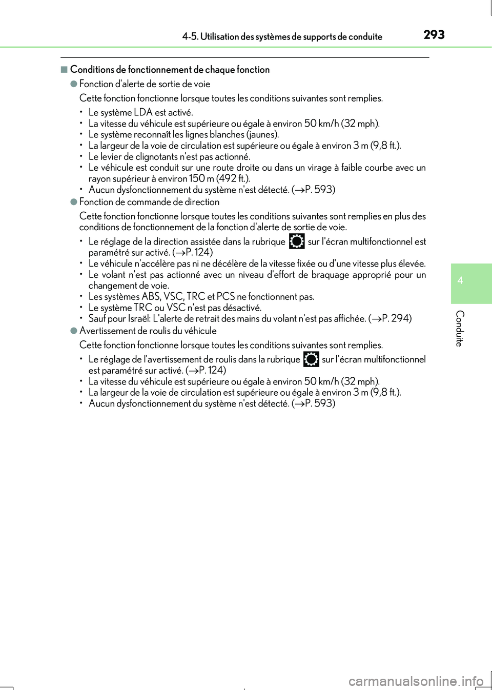 Lexus IS300h 2017  Manuel du propriétaire (in French) 2934-5. Utilisation des systèmes de supports de conduite
4
Conduite
IS300h_EK(OM53D90K)
■Conditions de fonctionnement de chaque fonction
●Fonction dalerte de sortie de voie 
Cette fonction fonct