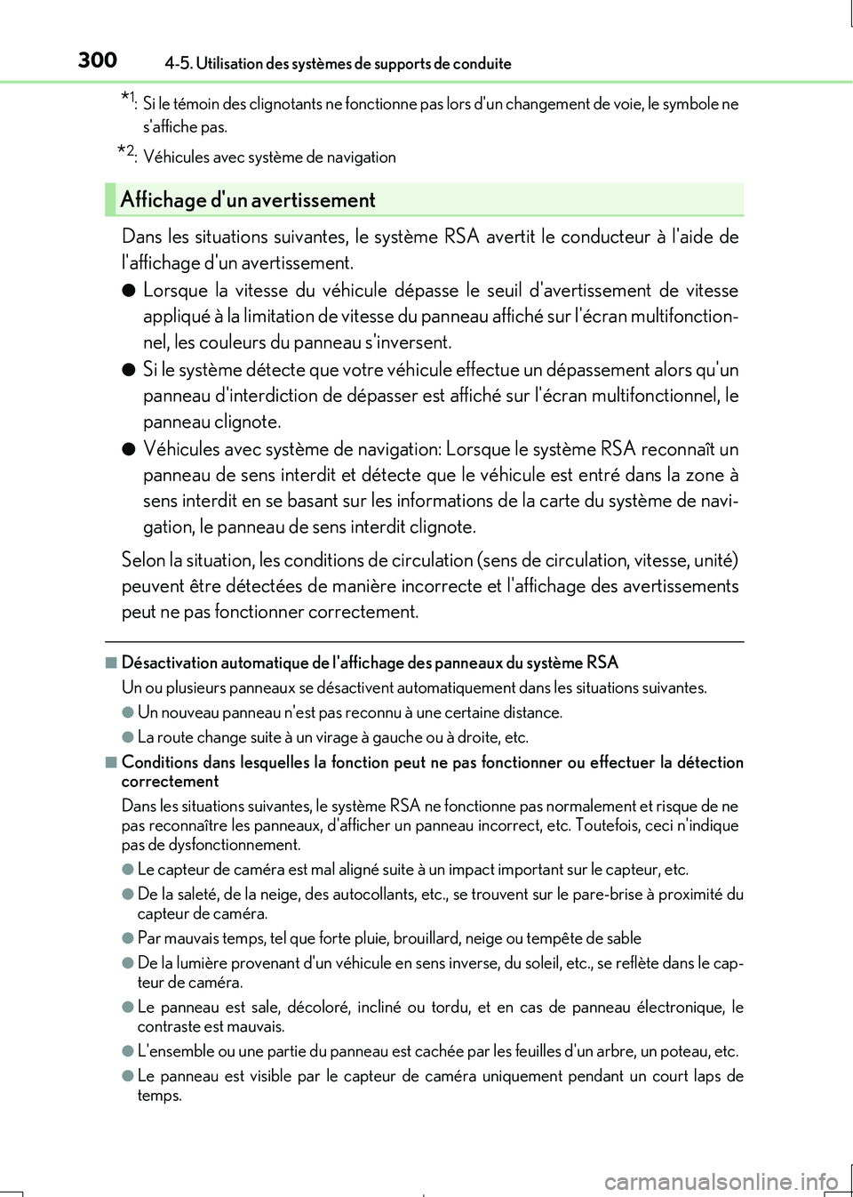 Lexus IS300h 2017  Manuel du propriétaire (in French) 3004-5. Utilisation des systèmes de supports de conduite
IS300h_EK(OM53D90K)
*1: Si le témoin des clignotants ne fonctionne pas lors dun changement de voie, le symbole ne 
saffiche pas.
*2: Véhic