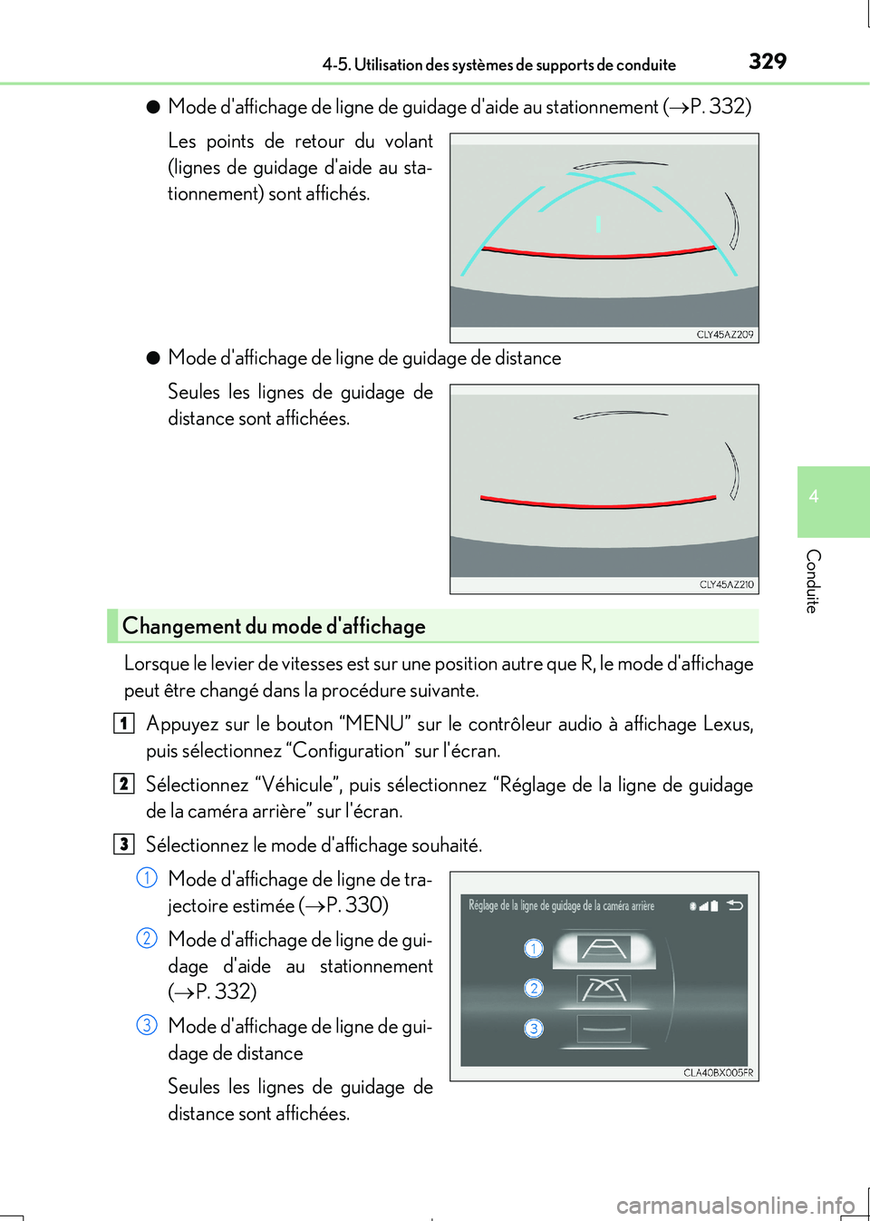 Lexus IS300h 2017  Manuel du propriétaire (in French) 3294-5. Utilisation des systèmes de supports de conduite
4
Conduite
IS300h_EK(OM53D90K) 
●Mode daffichage de ligne de guidage daide au stationnement ( P. 332) 
Les points de retour du volant 
