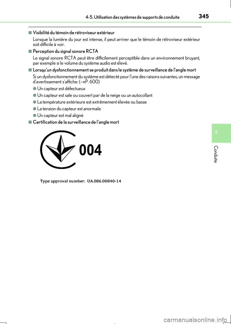 Lexus IS300h 2017  Manuel du propriétaire (in French) 3454-5. Utilisation des systèmes de supports de conduite
4
Conduite
IS300h_EK(OM53D90K)
■Visibilité du témoin de rétroviseur extérieur 
Lorsque la lumière du jour est intense, il peut arriver 