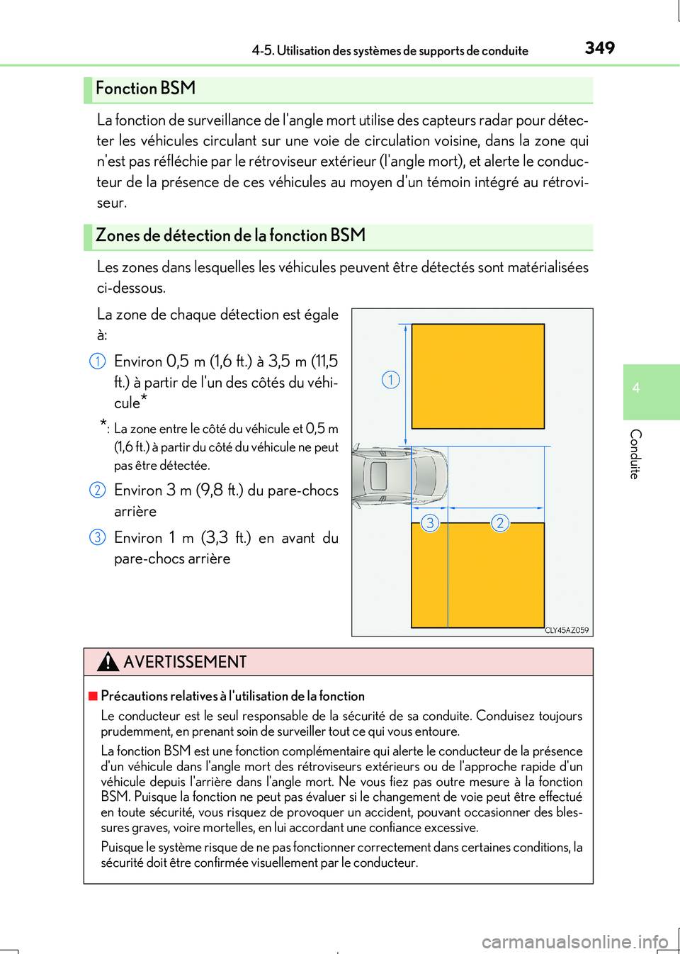 Lexus IS300h 2017  Manuel du propriétaire (in French) 3494-5. Utilisation des systèmes de supports de conduite
4
Conduite
IS300h_EK(OM53D90K)
La fonction de surveillance de langle mort utilise des capteurs radar pour détec- 
ter les véhicules circula