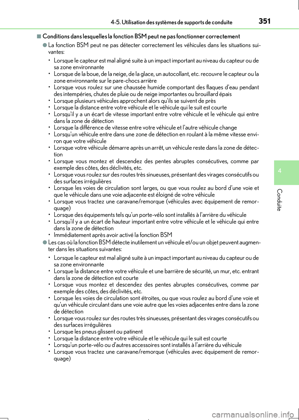 Lexus IS300h 2017  Manuel du propriétaire (in French) 3514-5. Utilisation des systèmes de supports de conduite
4
Conduite
IS300h_EK(OM53D90K)
■Conditions dans lesquelles la fonction BSM peut ne pas fonctionner correctement
●La fonction BSM peut ne p