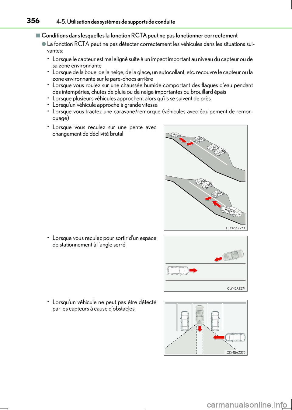 Lexus IS300h 2017  Manuel du propriétaire (in French) 3564-5. Utilisation des systèmes de supports de conduite
IS300h_EK(OM53D90K)
■Conditions dans lesquelles la fonction RCTA peut ne pas fonctionner correctement
●La fonction RCTA peut ne pas détec