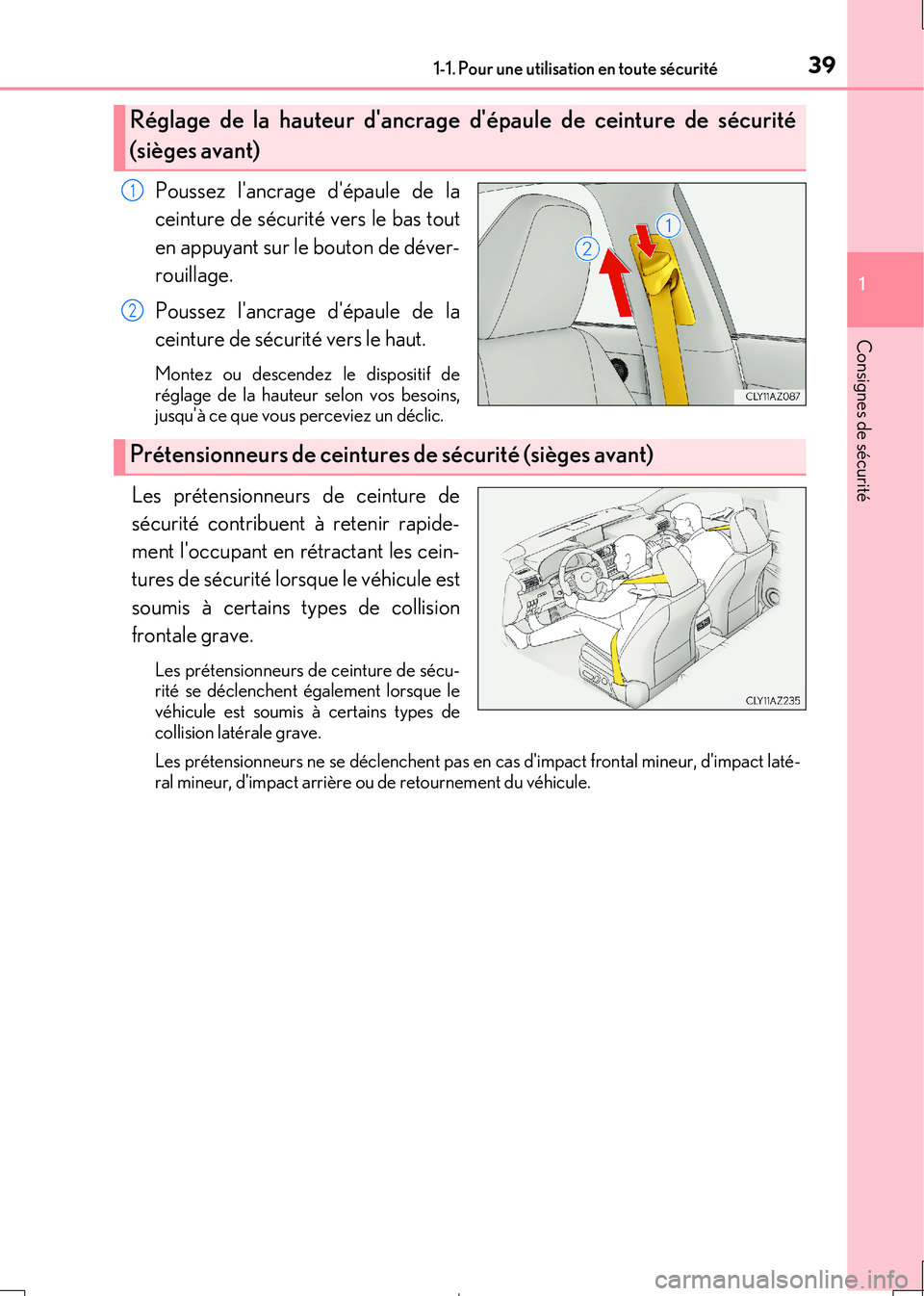Lexus IS300h 2017 Manuel du propriétaire (in French) 391-1. Pour une utilisation en toute sécurité
1
Consignes de sécurité
IS300h_EK(OM53D90K)
Poussez lancrage dépaule de la
ceinture de sécurité vers le bas tout
en appuyant sur le bouton de d Lexus IS300h 2017 Manuel du propriétaire (in French) 391-1. Pour une utilisation en toute sécurité
1
Consignes de sécurité
IS300h_EK(OM53D90K)
Poussez lancrage dépaule de la
ceinture de sécurité vers le bas tout
en appuyant sur le bouton de d