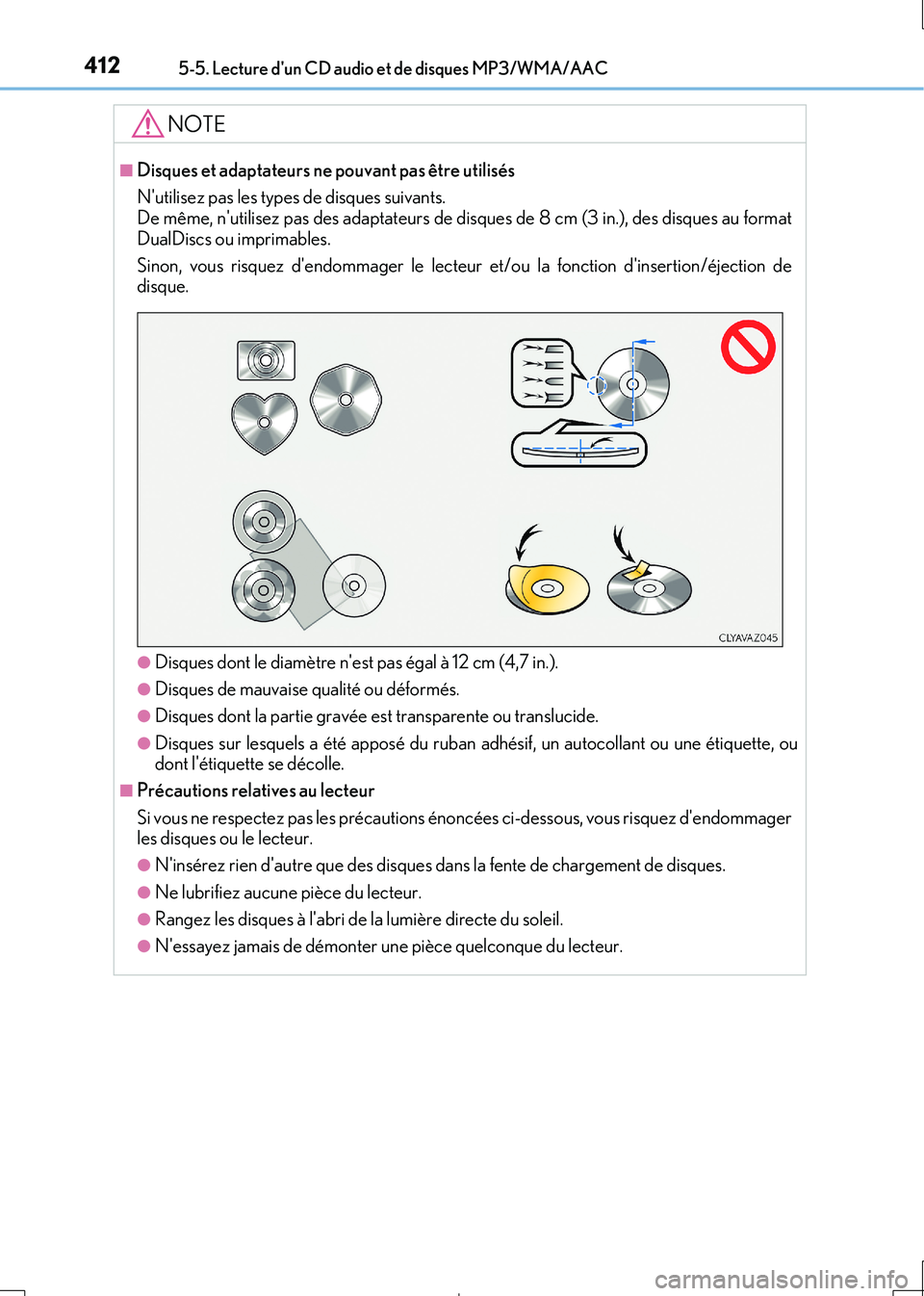 Lexus IS300h 2017 Manuel du propriétaire (in French) 4125-5. Lecture dun CD audio et de disques MP3/WMA/AAC
IS300h_EK(OM53D90K)
NOTE
■Disques et adaptateurs ne pouvant pas être utilisés
Nutilisez pas les types de disques suivants. De même, nut Lexus IS300h 2017 Manuel du propriétaire (in French) 4125-5. Lecture dun CD audio et de disques MP3/WMA/AAC
IS300h_EK(OM53D90K)
NOTE
■Disques et adaptateurs ne pouvant pas être utilisés
Nutilisez pas les types de disques suivants. De même, nut