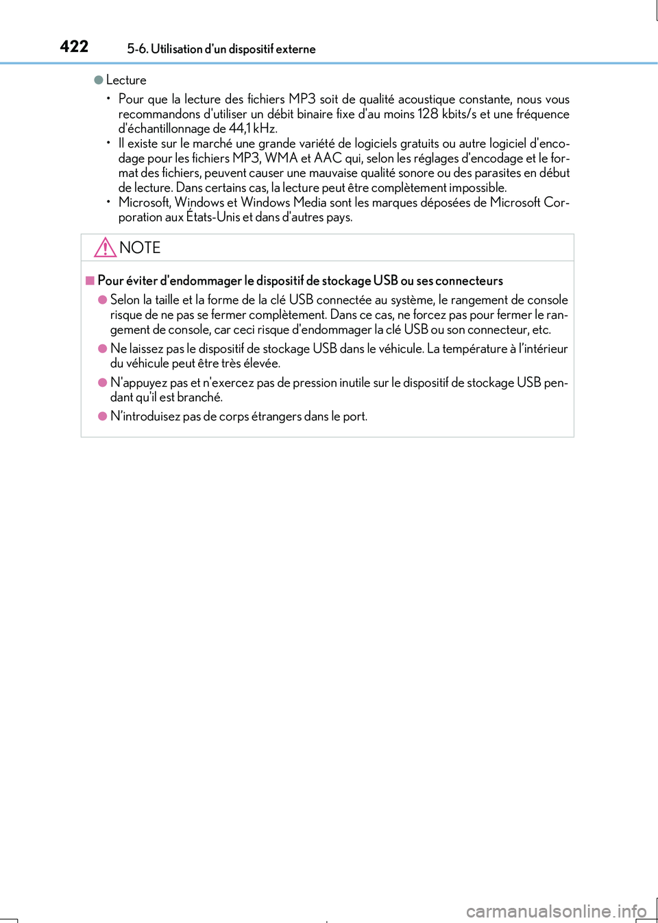 Lexus IS300h 2017 Manuel du propriétaire (in French) 4225-6. Utilisation dun dispositif externe
IS300h_EK(OM53D90K)
●Lecture
• Pour que la lecture des fichiers MP3 soit de qualité acoustique constante, nous vous
recommandons dutiliser un débit Lexus IS300h 2017 Manuel du propriétaire (in French) 4225-6. Utilisation dun dispositif externe
IS300h_EK(OM53D90K)
●Lecture
• Pour que la lecture des fichiers MP3 soit de qualité acoustique constante, nous vous
recommandons dutiliser un débit