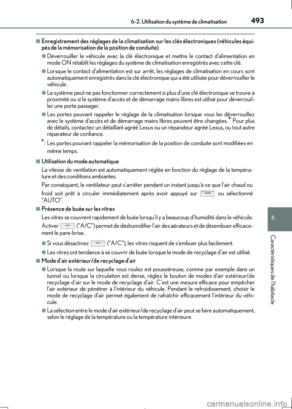 Lexus IS300h 2017  Manuel du propriétaire (in French) 4936-2. Utilisation du système de climatisation
6
Caractéristiques de l’habitacle
IS300h_EK(OM53D90K)
■Enregistrement des réglages de la climatisation sur les clés électroniques (véhicules 